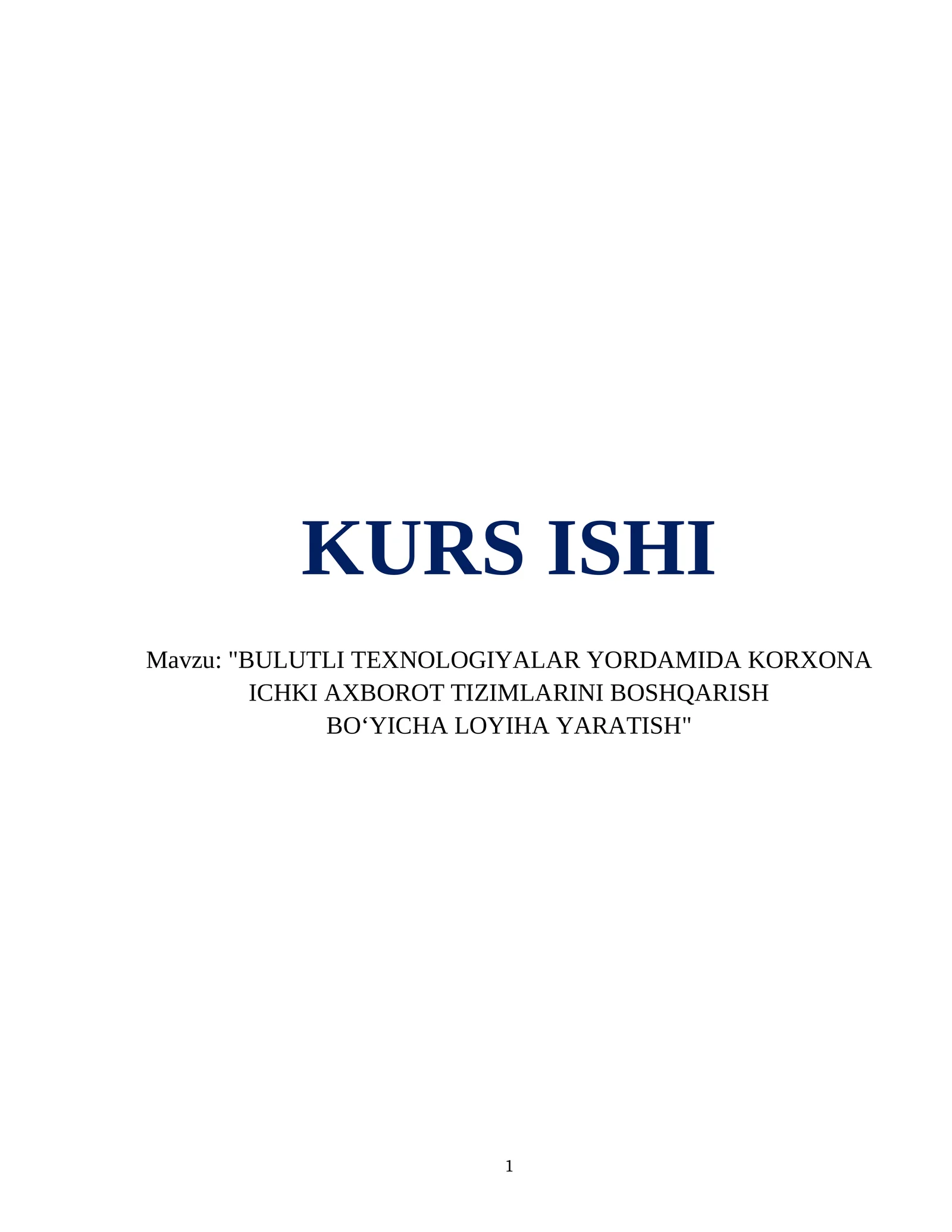 BULUTLI TEXNOLOGIYALAR YORDAMIDA KORXONA ICHKI AXBOROT TIZIMLARINI BOSHQARISH BO‘YICHA LOYIHA YARATISH