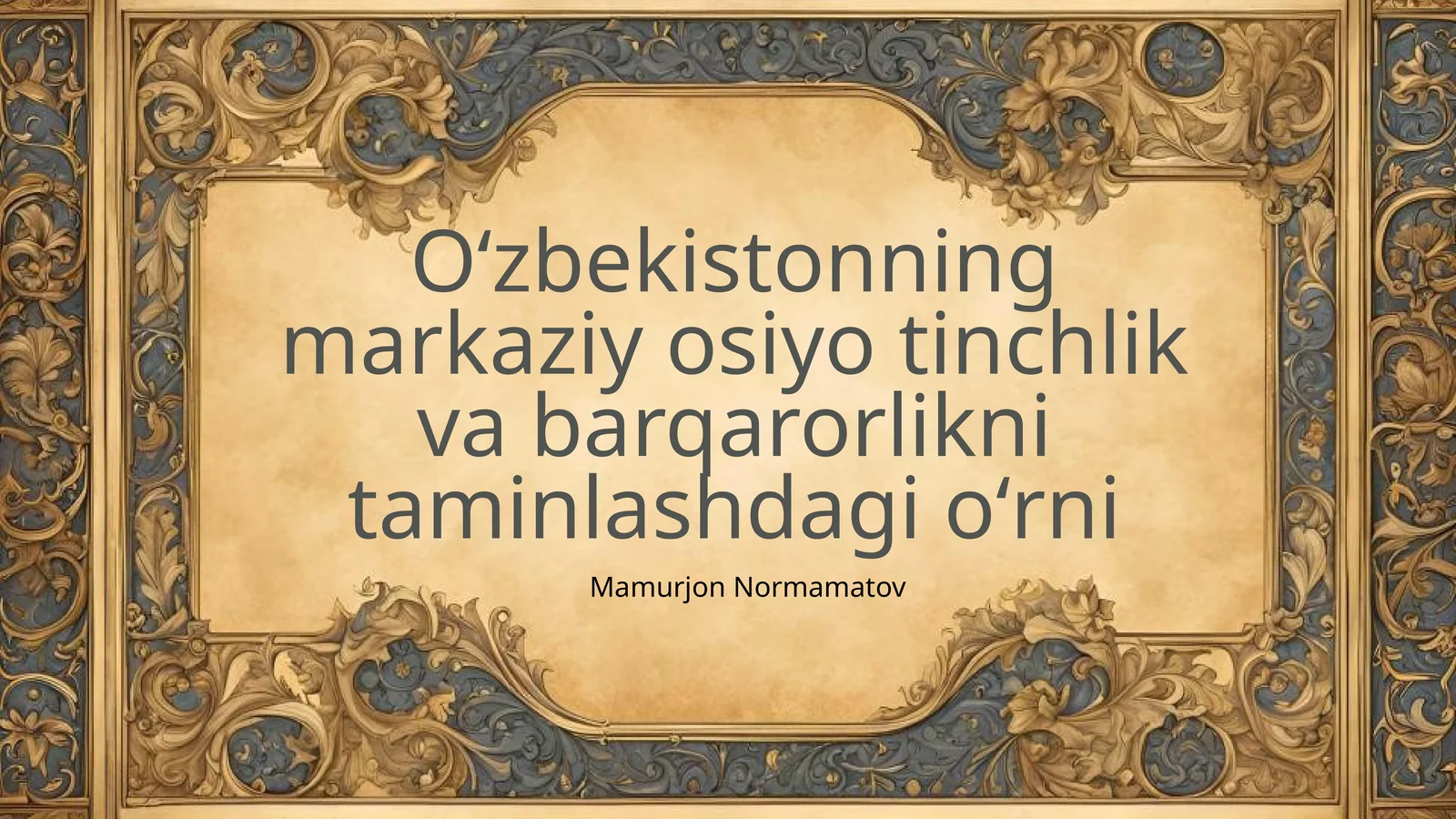 Oʻzbekistonning markaziy osiyo tinchlik va barqarorlikni taminlashdagi oʻrni