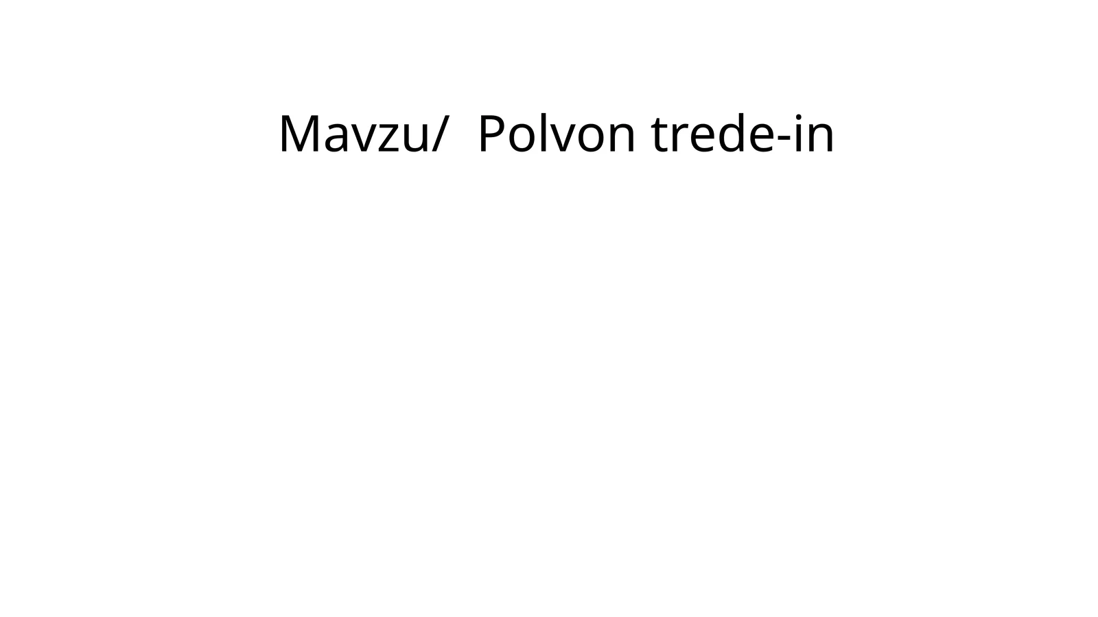 “POLVON TRADE-IN”MChJHAQIDA