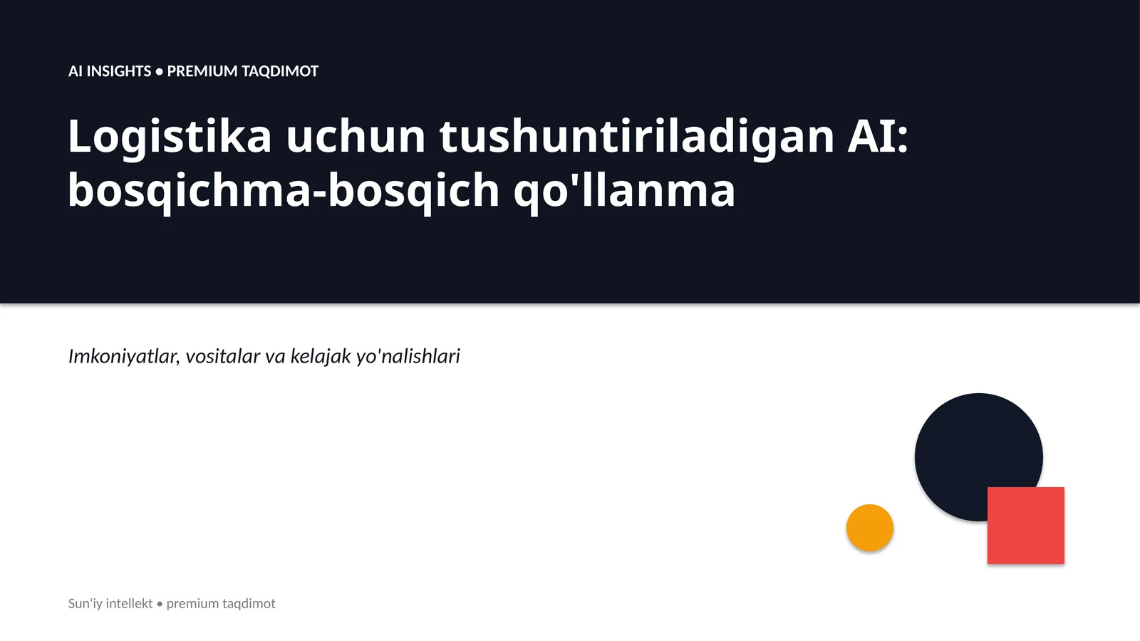 Logistika uchun tushuntiriladigan AI: bosqichma-bosqich qo'llanma
