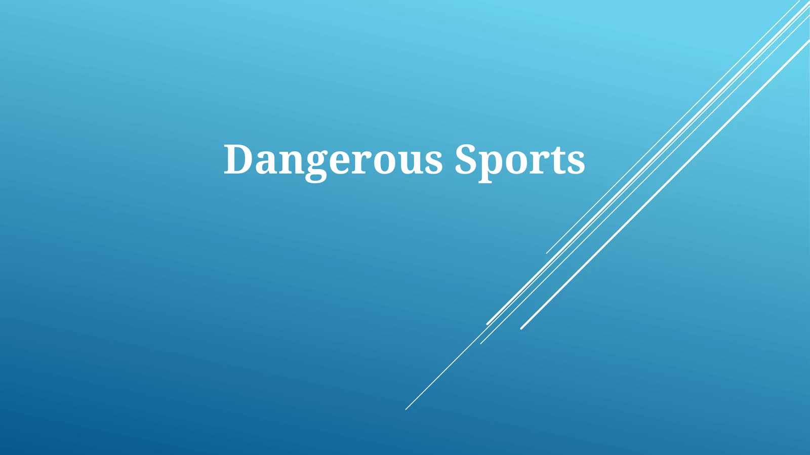 Dangerous Sports
