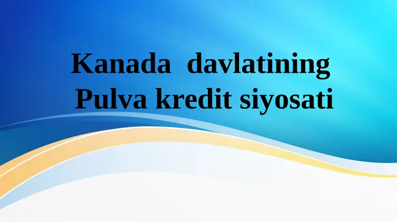 Kanada avlat pul kredit siyosati prezentatsiya