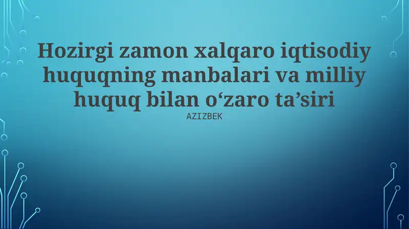 Xalqaro iqtisodiy huquqning manbalari