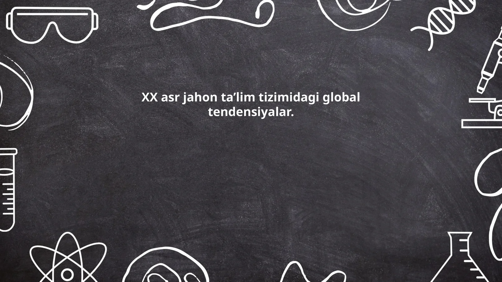 XX asr jahon ta’lim tizimidagi global tendensiyalar
