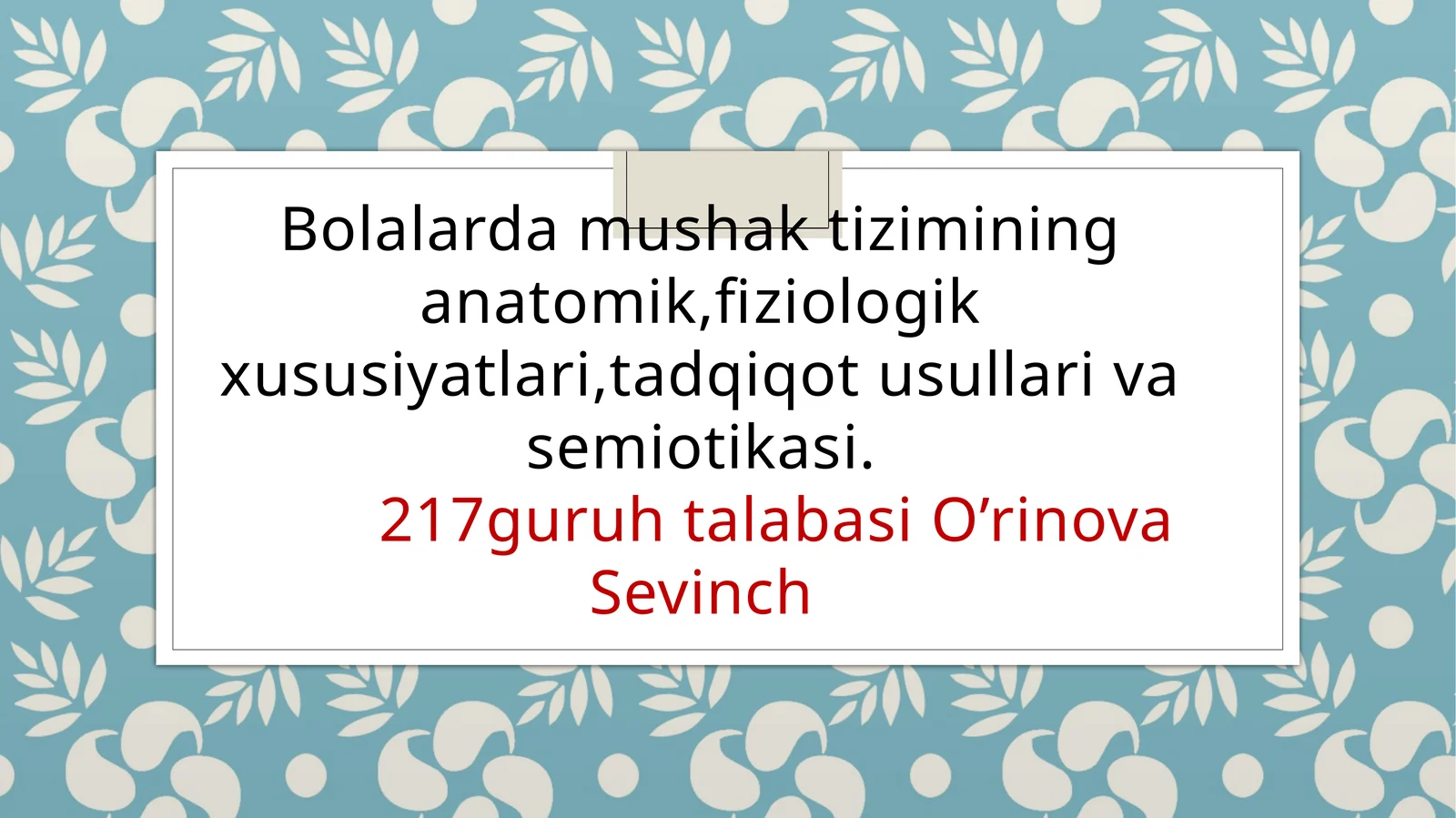 Bolalarda mushak tizimining anatomik,fiziologik xususiyatlari,tadqiqot usullari va semiotikasi
