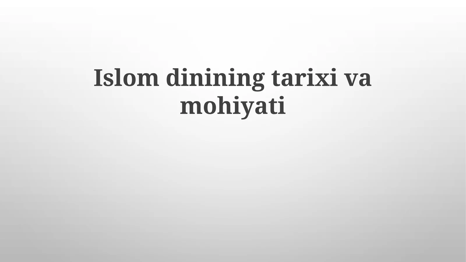 Islomdininingtarixivamohiyati