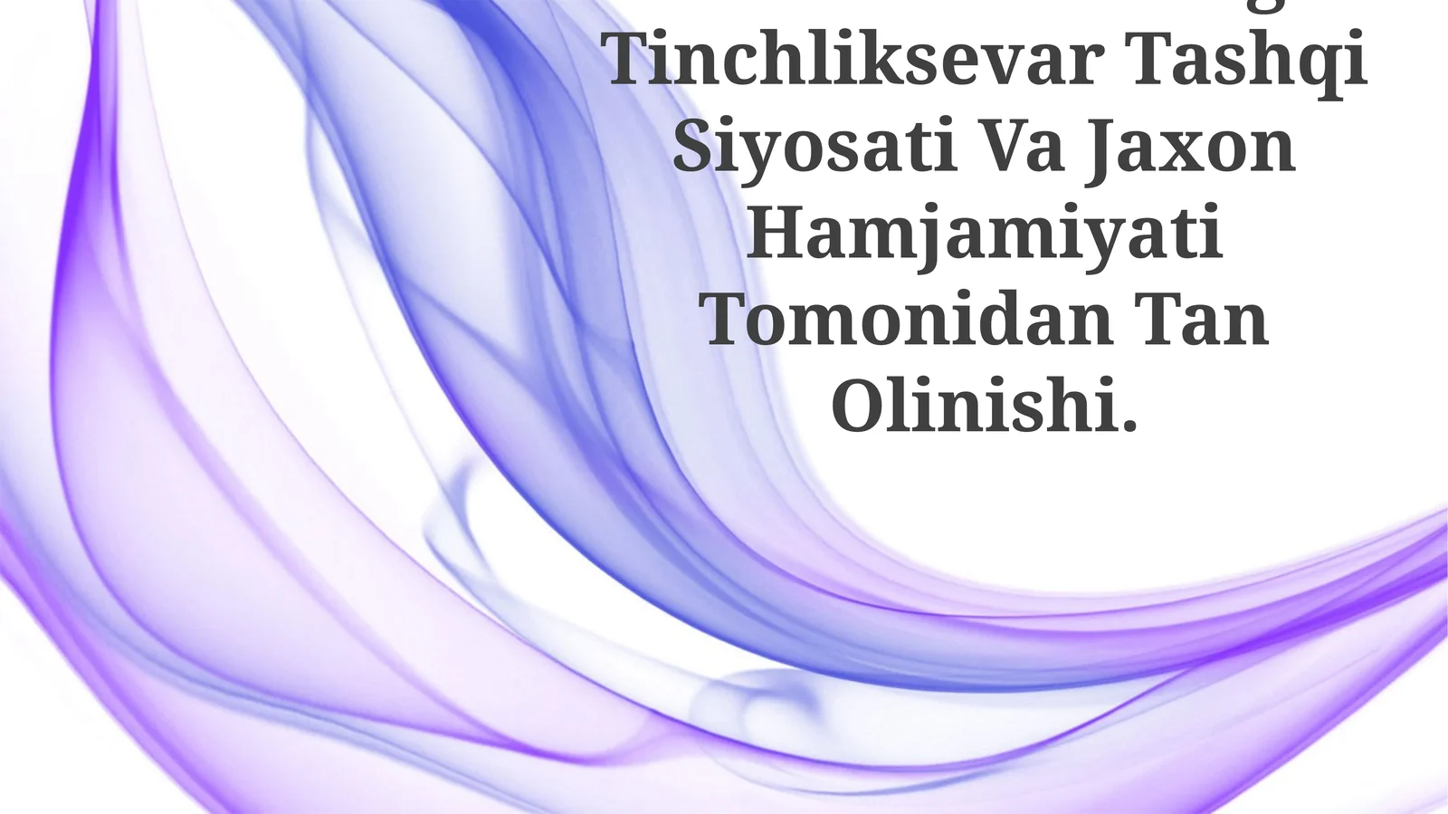 O'Zbekistonning Tinchliksevar Tashqi Siyosati Va Jaxon Hamjamiyati Tomonidan Tan Olinishi
