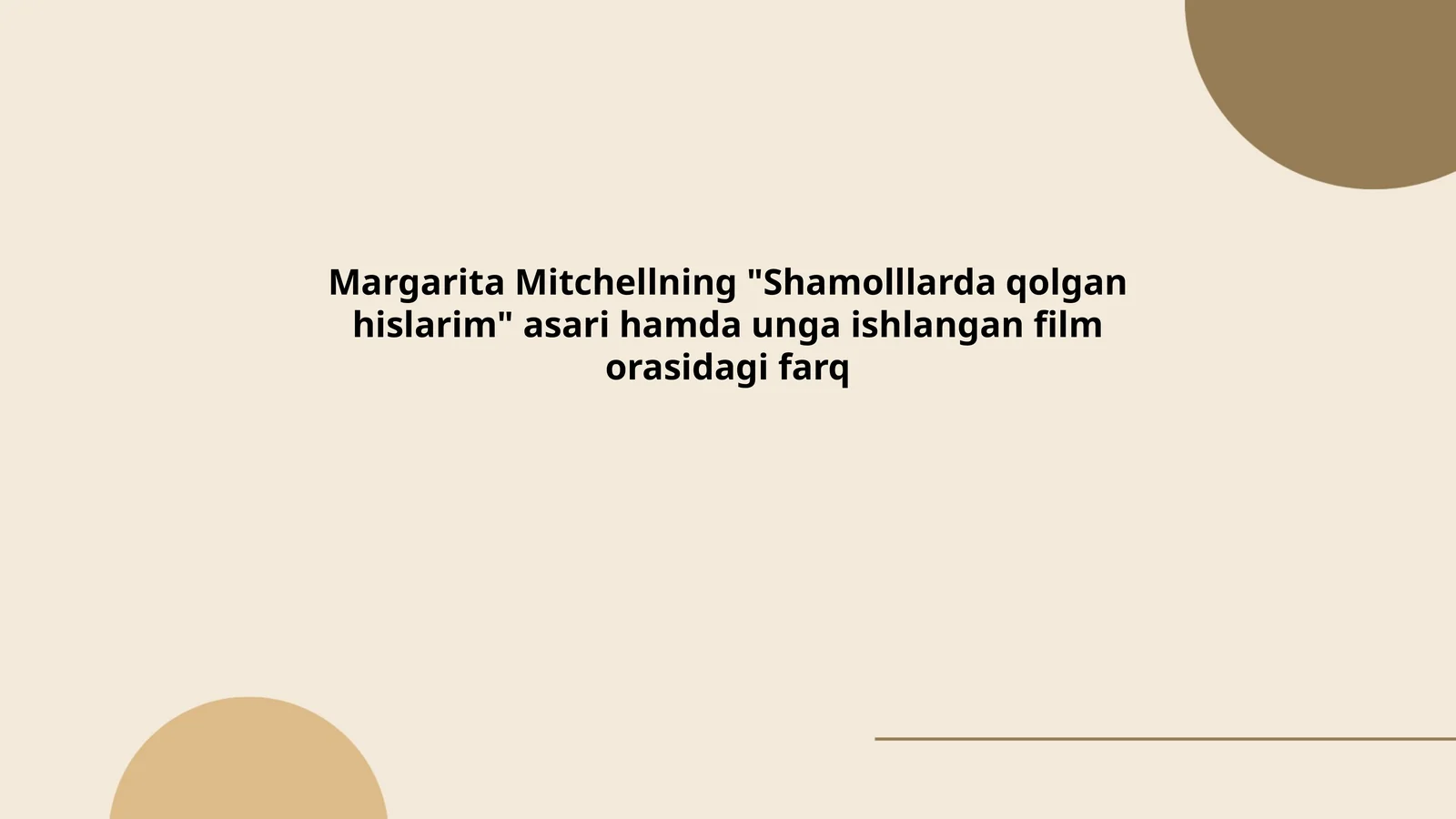 Margarita Mitchellning "Shamolllarda qolgan hislarim" asari hamda unga ishlangan film orasidagi farq