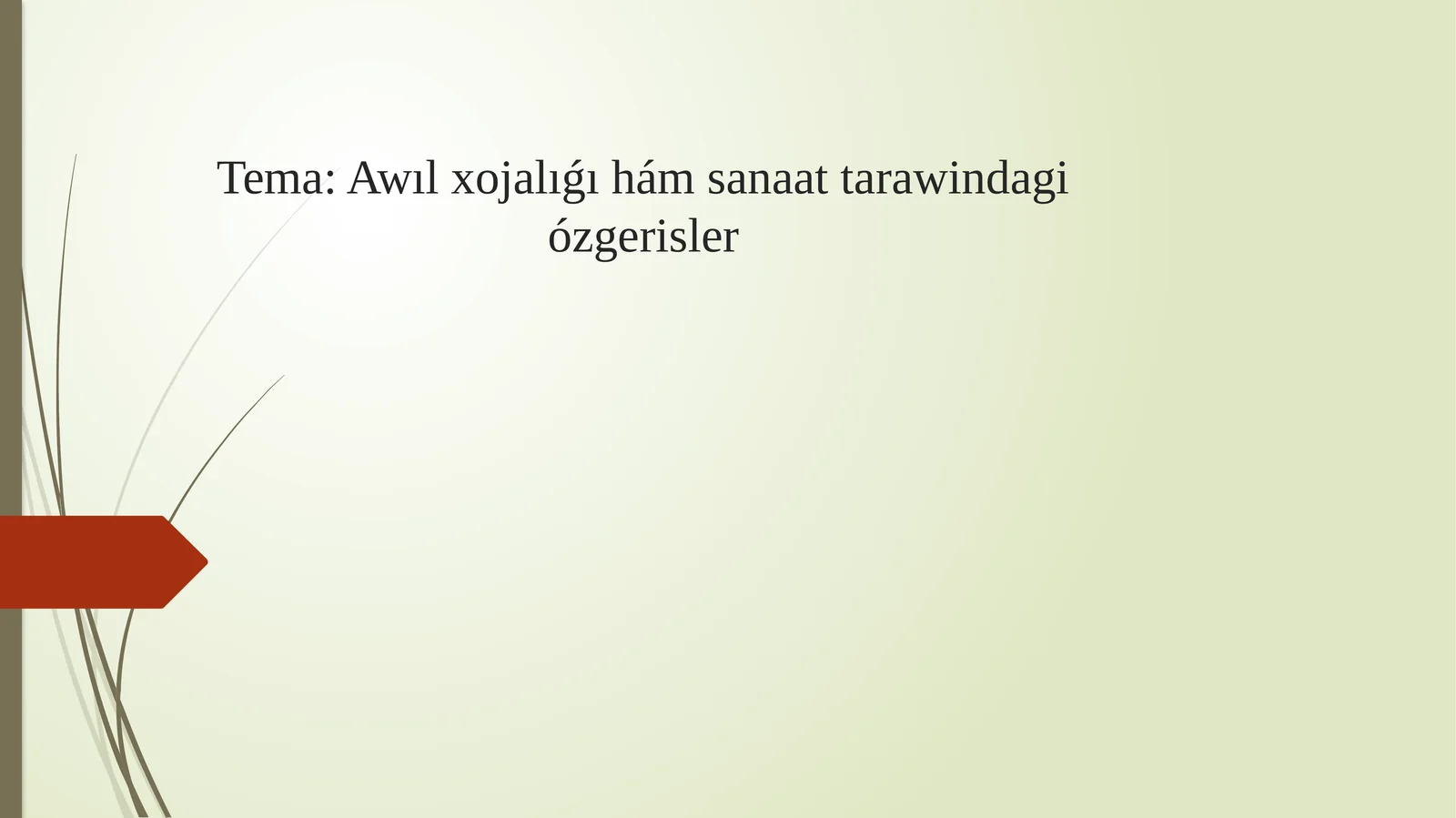 Awıl xojalıǵı hám sanaat tarawindagi ózgerisler