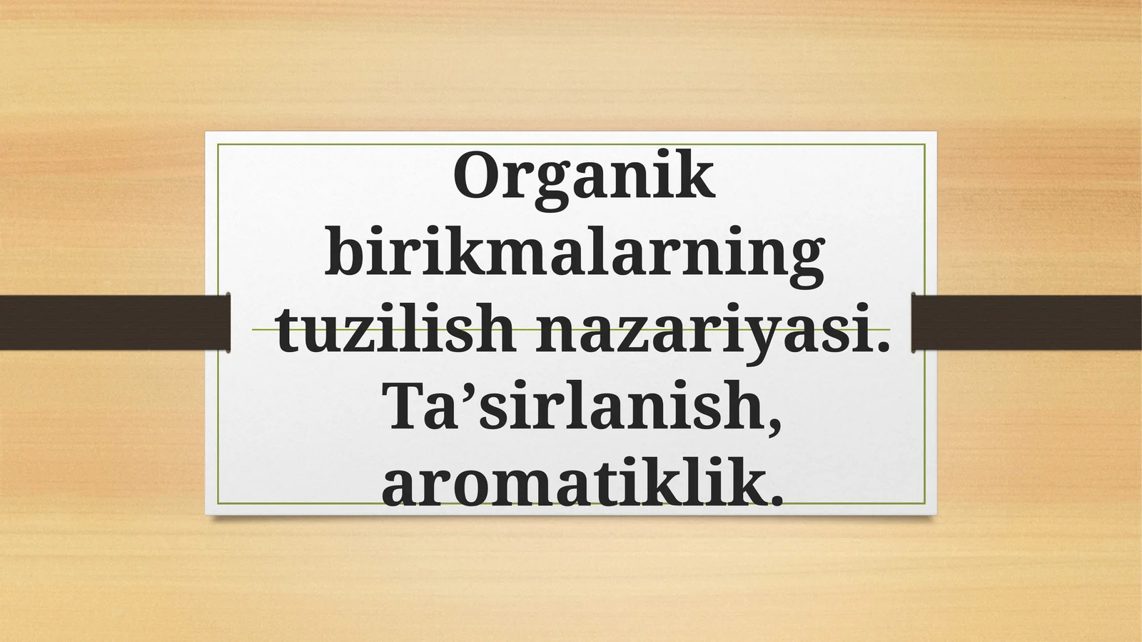 Organik birikmalarning tuzilish nazariyasi. Ta’sirlanish, aromatiklik