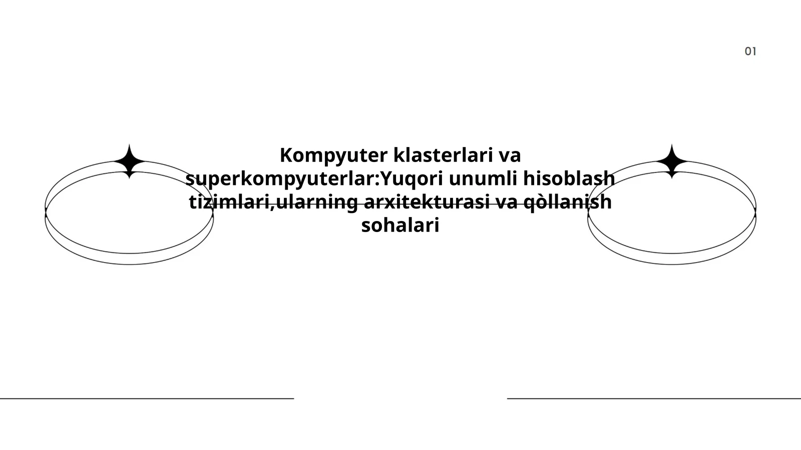 Kompyuter klasterlari va superkompyuterlar:Yuqori unumli hisoblash tizimlari,ularning arxitekturasi va qòllanish sohalari