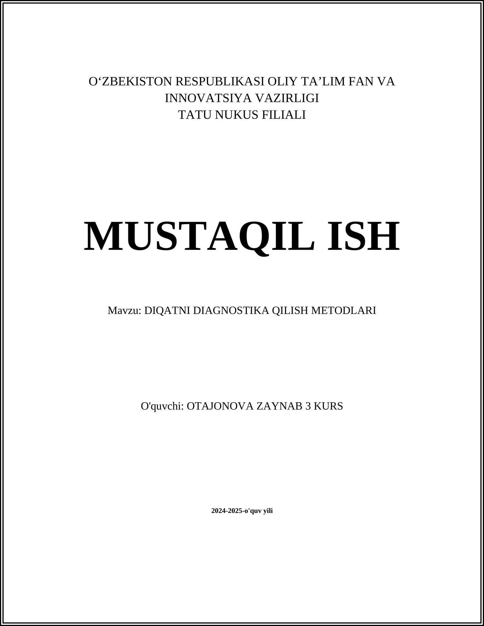 MUSTAQIL ISH Mavzu: DIQATNI DIAGNOSTIKA QILISH METODLARI