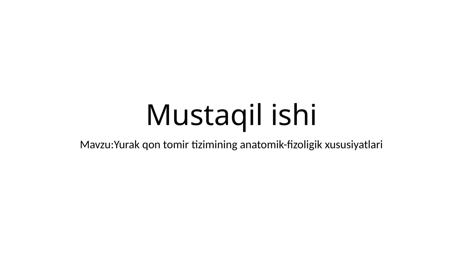 Yurak qon tomir tizimining anatomik-fizoligik xususiyatlari