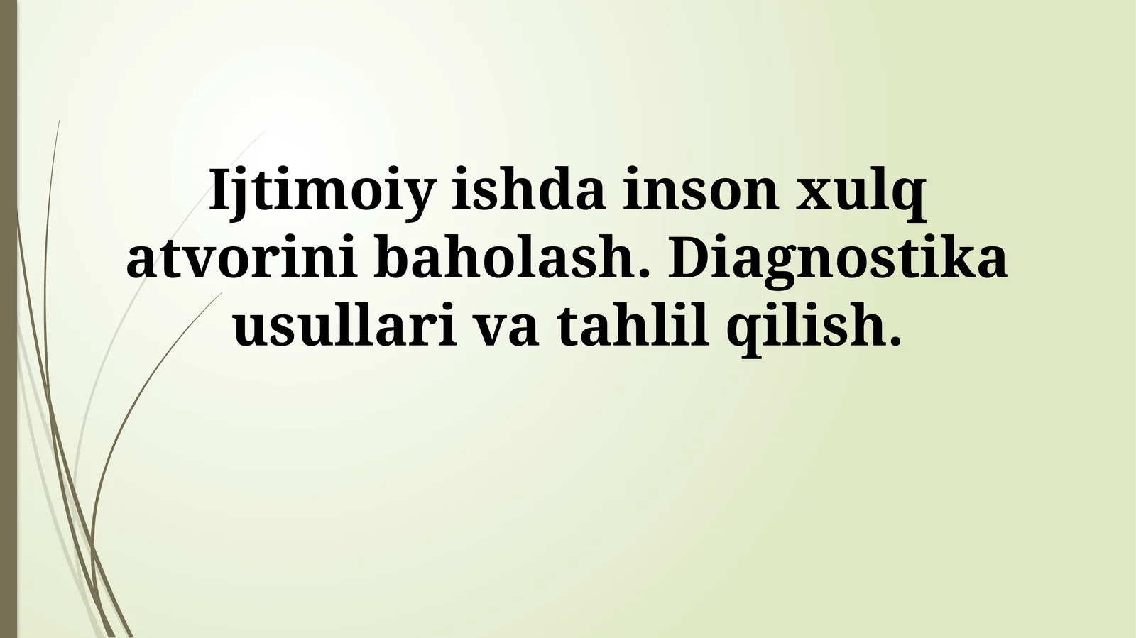 Ijtimoiy ishda inson xulq atvorini baholash. Diagnostika usullari va tahlilqilish