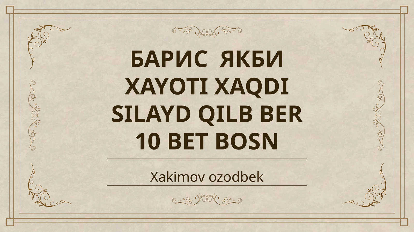 БАРИС ЯКБИ XAYOTI XAQDI SILAYD QILB BER 10 BET BOSN