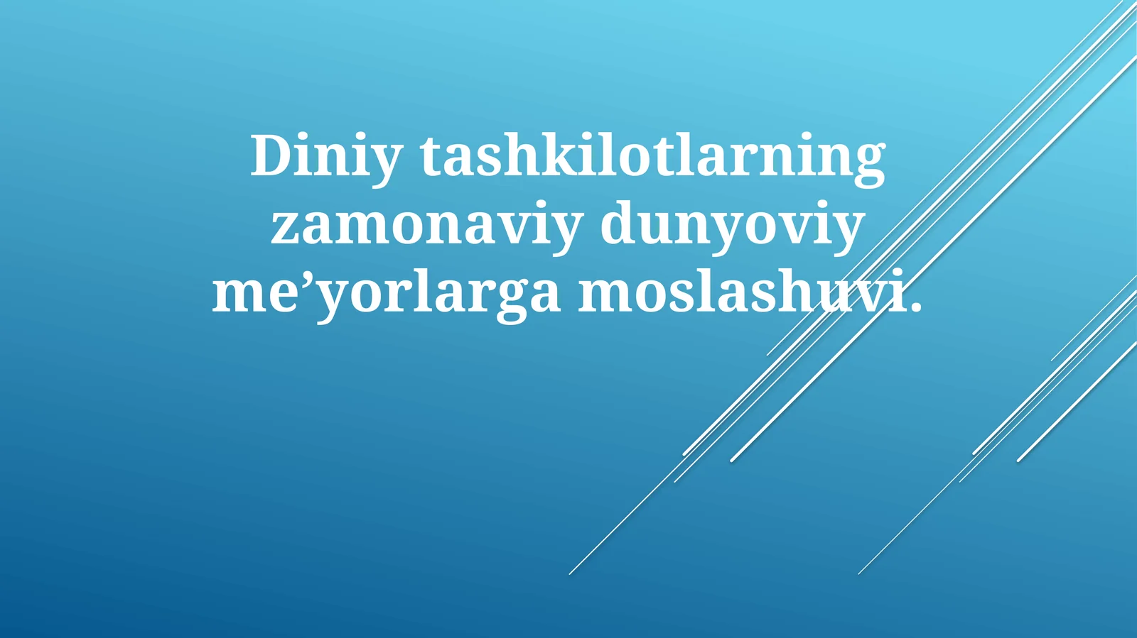 Diniy tashkilotlarning zamonaviy dunyoviy me'yorlarga moslashuvi