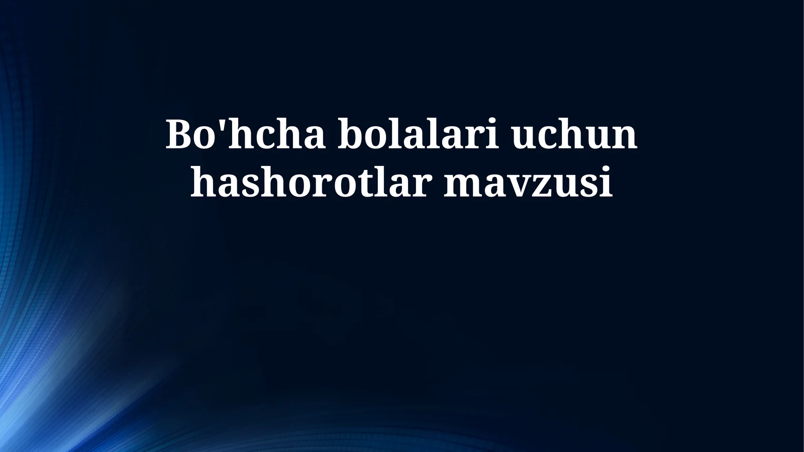 Bo'hcha bolalari uchun hashorotlar mavzusi