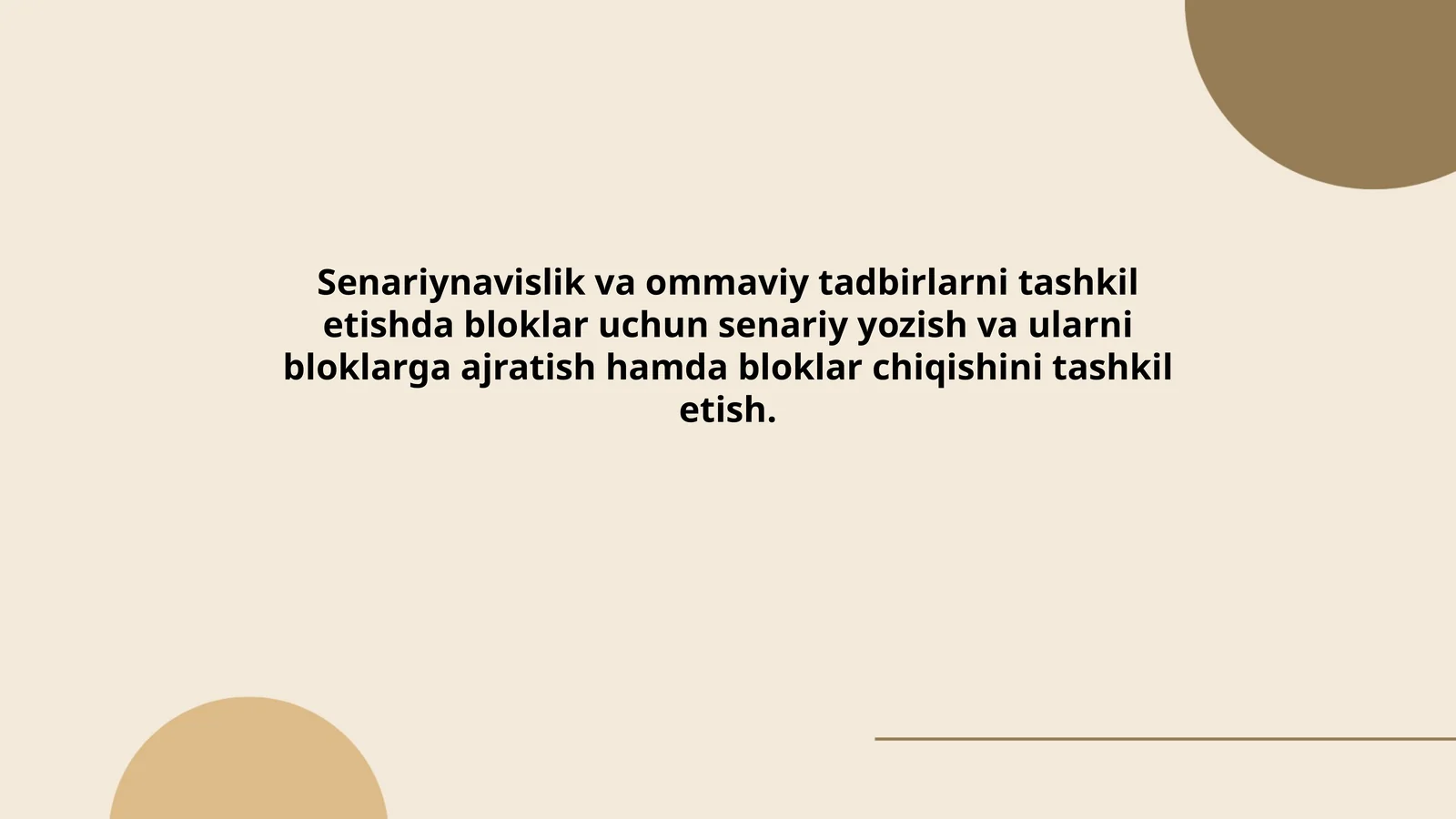 Senariynavislik va ommaviy tadbirlarni tashkil etishda bloklar uchun senariy yozish va ularni bloklarga ajratish hamda bloklar chiqishini tashkil etish