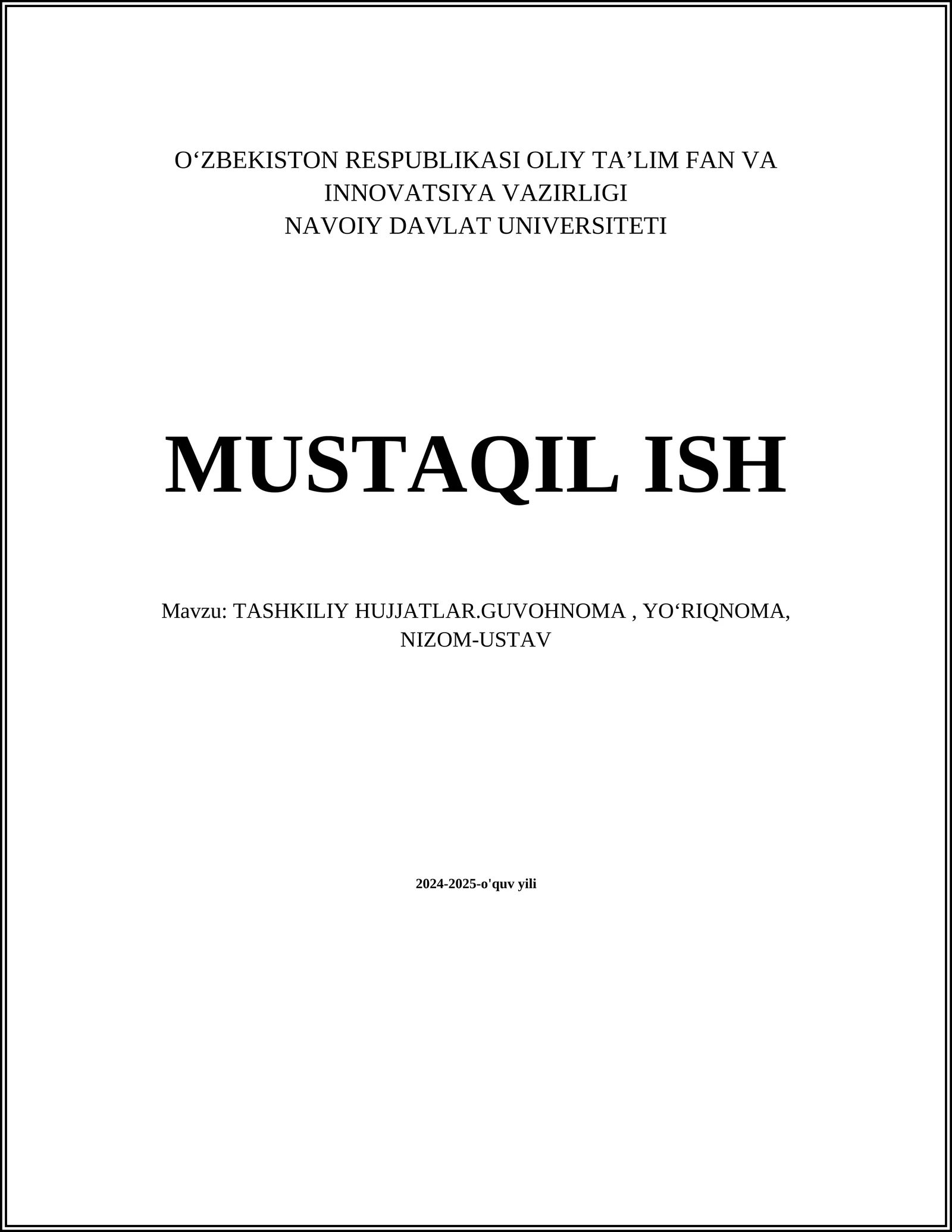 MUSTAQIL ISH Mavzu: TASHKILIY HUJJATLAR.GUVOHNOMA, YOʻRIQNOMA, NIZOM-USTAV