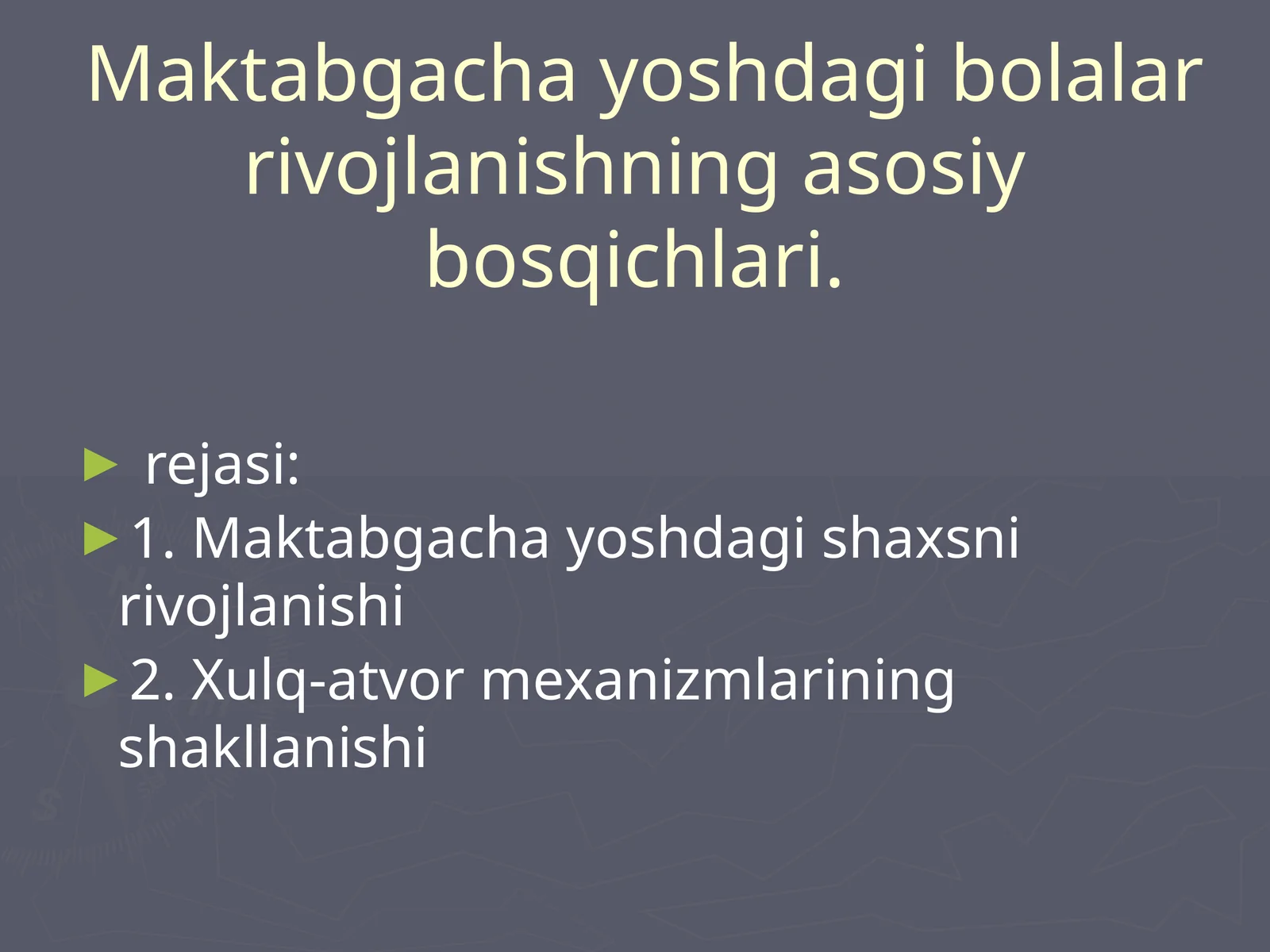 Maktabgacha yoshdagi bolalar rivojlanishning asosiy bosqichlari