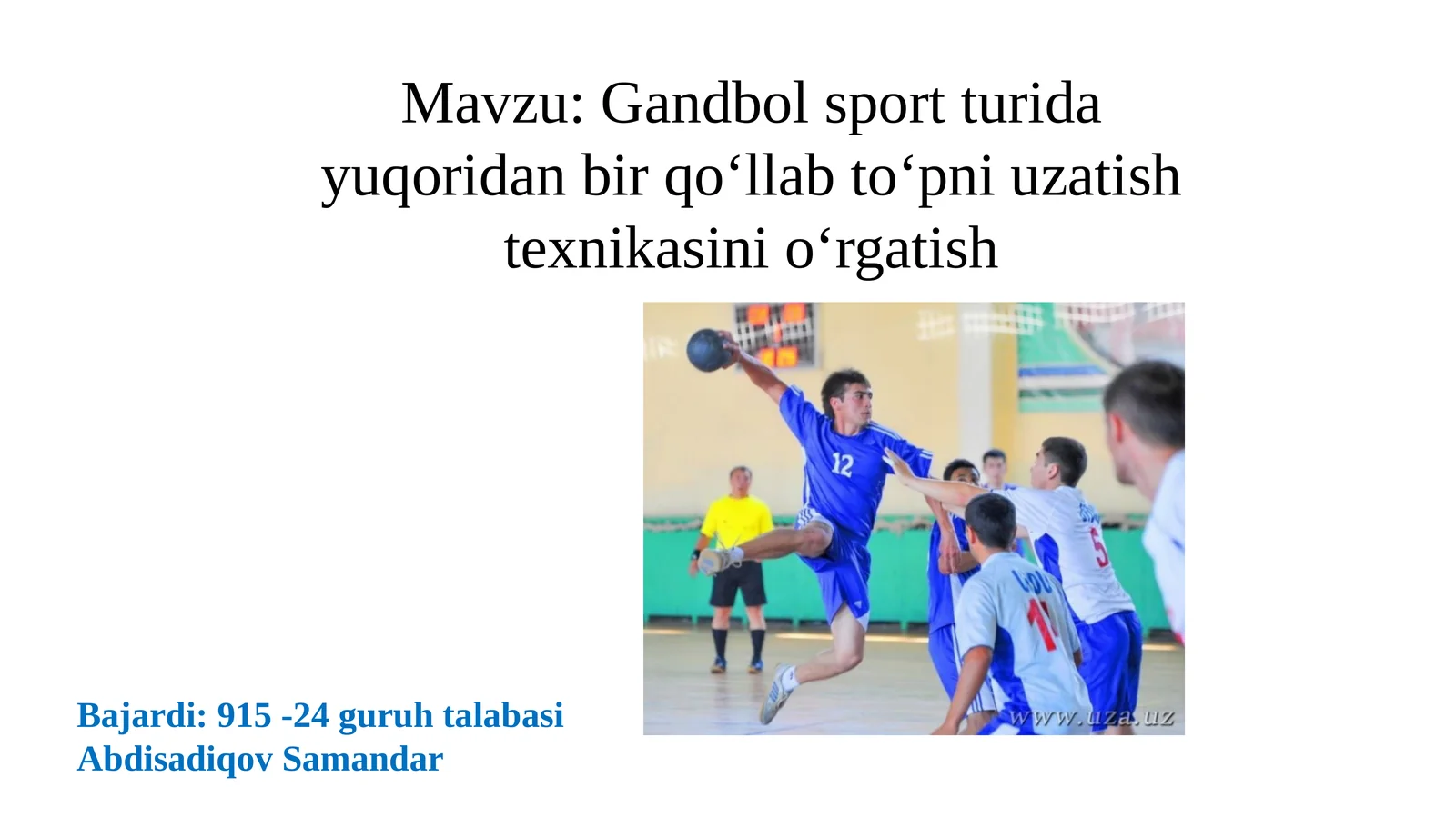 Gandbol sport turida yuqoridan bir qo‘llab to‘pni uzatish texnikasini o‘rgatish