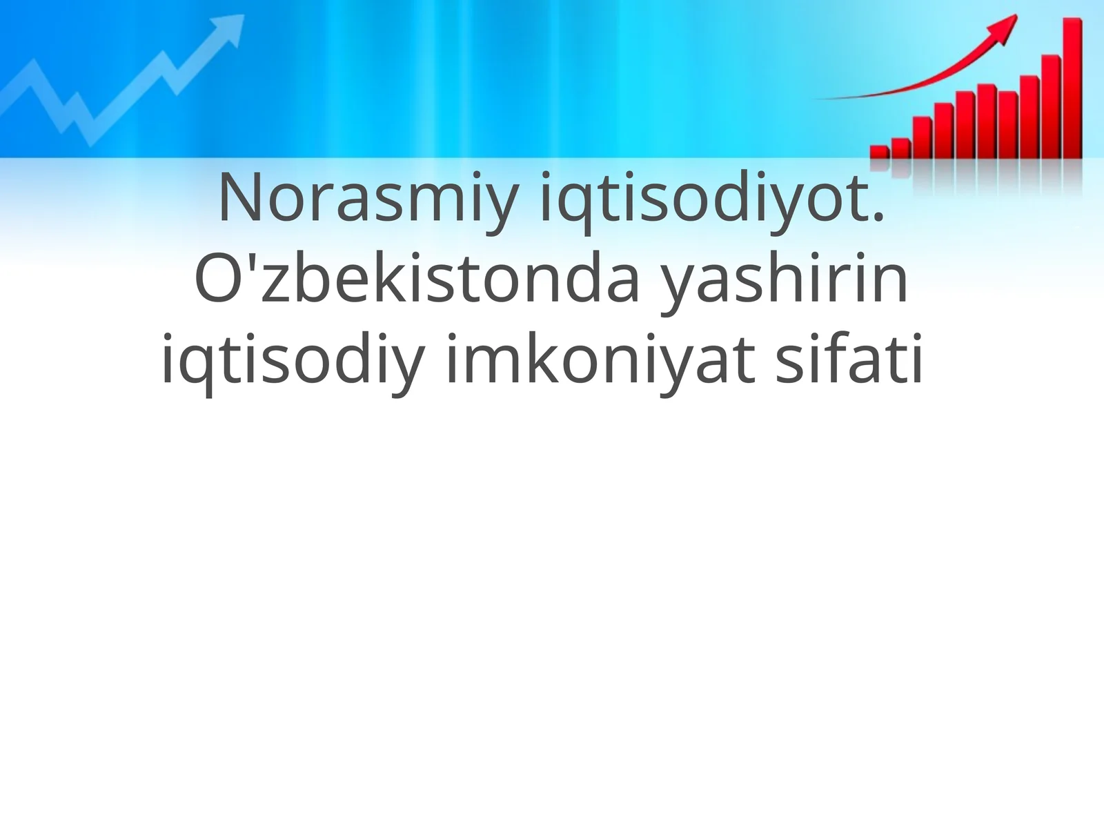 Norasmiy iqtisodiyot. O'zbekistonda yashirin iqtisodiy imkoniyat sifati