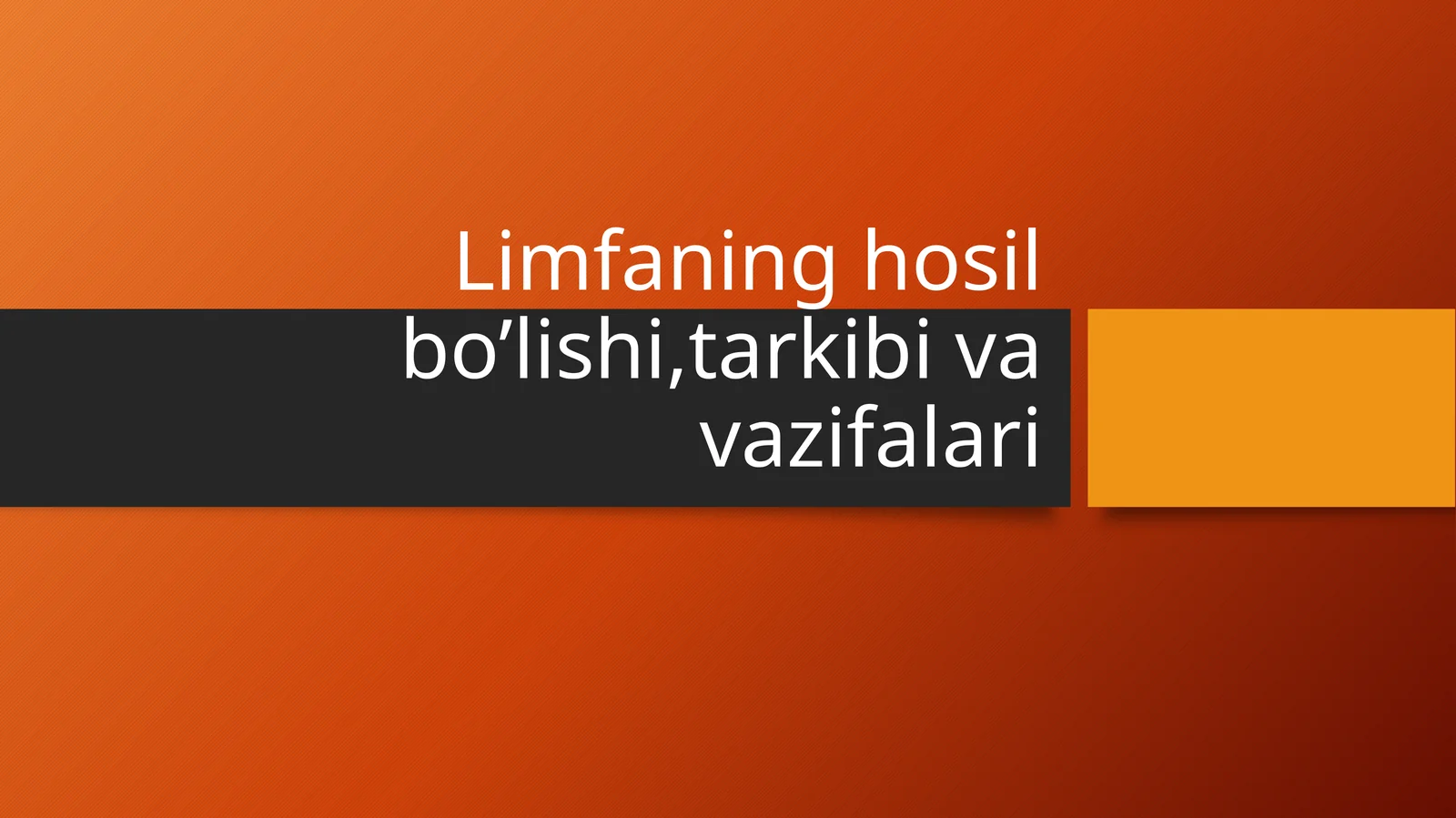 Limfaning hosil bo’lishi,tarkibi va vazifalari
