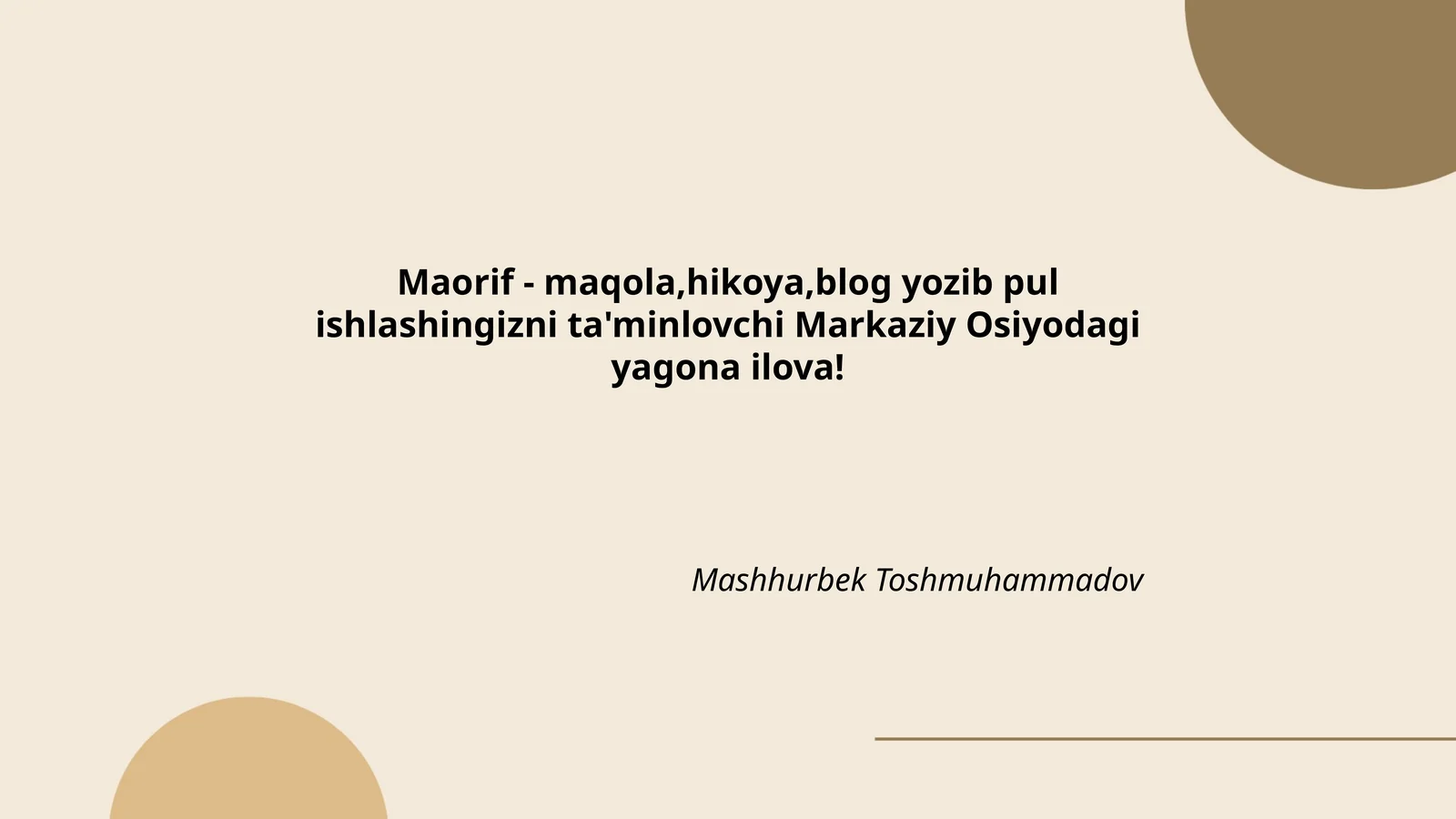 Maorif - maqola,hikoya,blog yozib pul ishlashingizni ta'minlovchi Markaziy Osiyodagi yagona ilova!
