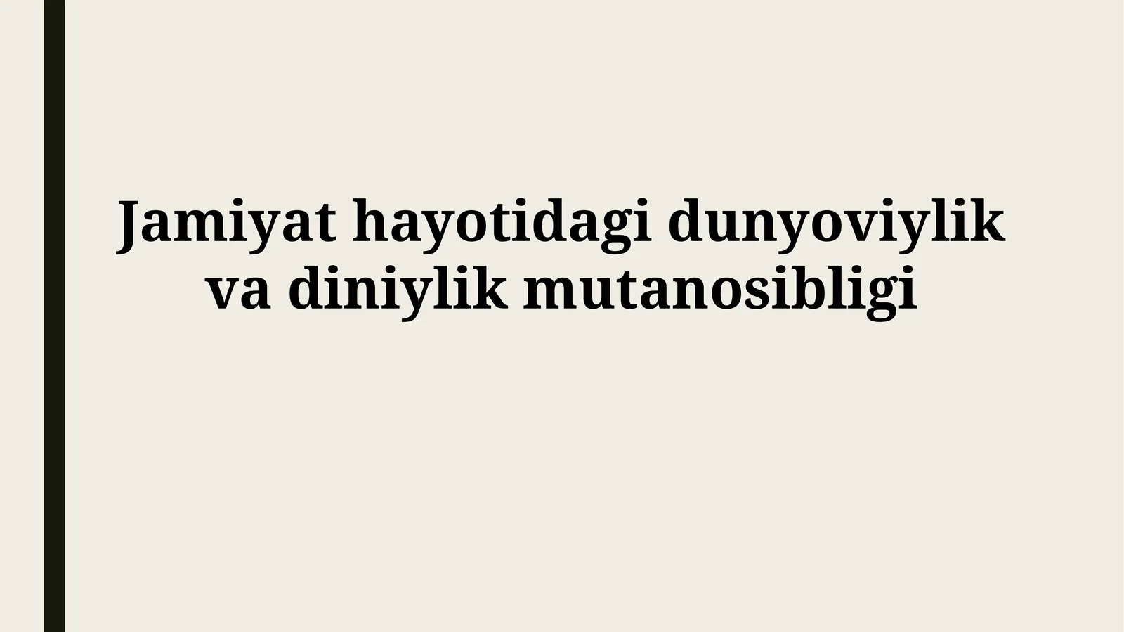 Jamiyat hayotidagi dunyoviylik vadiniylikmutanosibligi