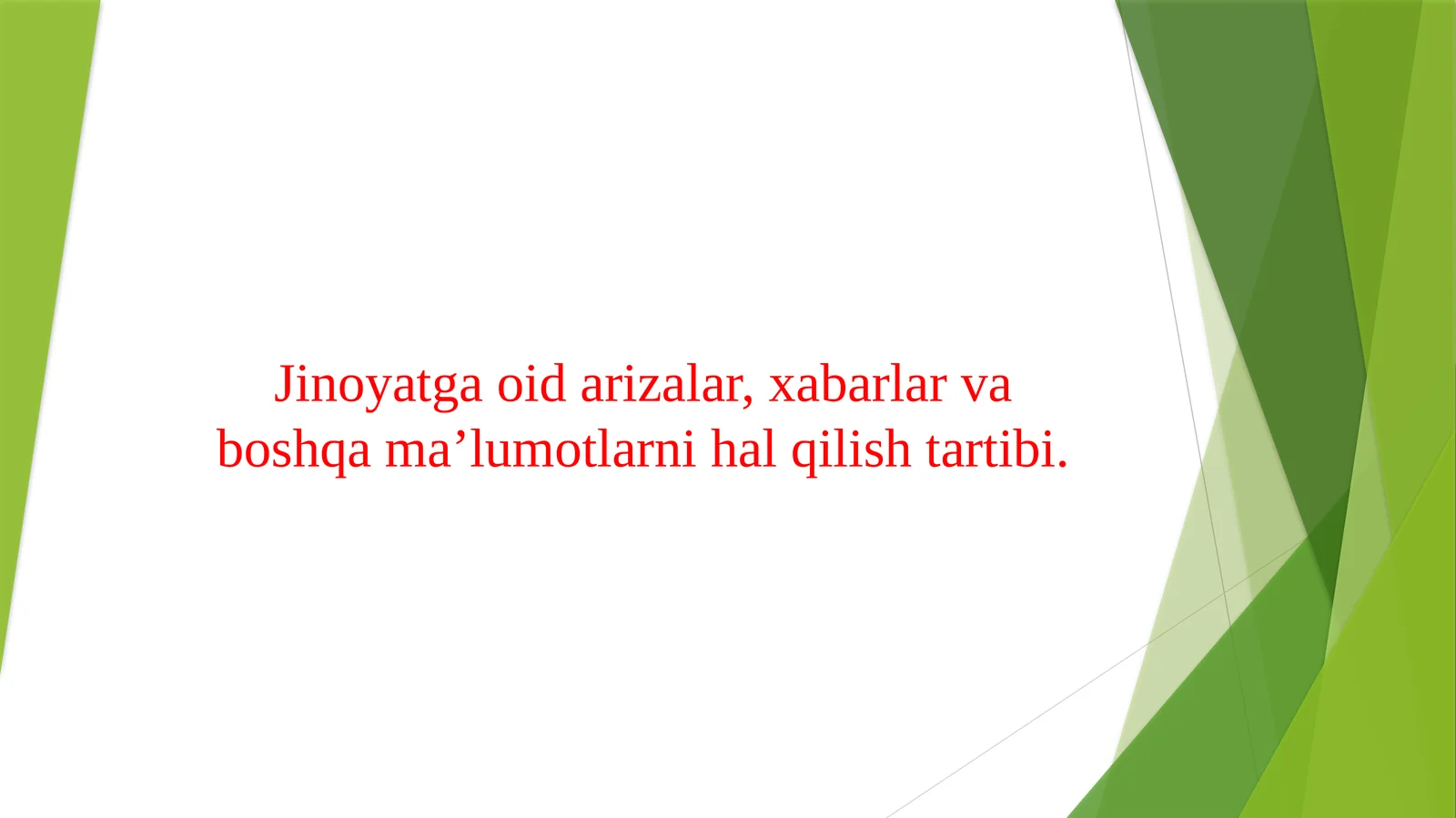 Jinoyatga oid arizalar, xabarlar va boshqa maʼlumotlarni hal qilish tartibi.