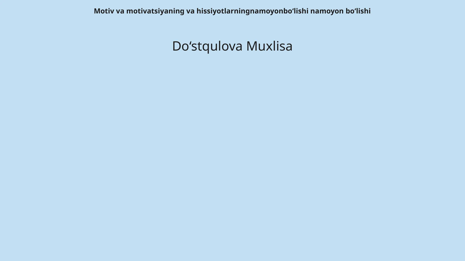 Motiv va motivatsiyaning va hissiyotlarningnamoyonbo‘lishi namoyon bo‘lishi