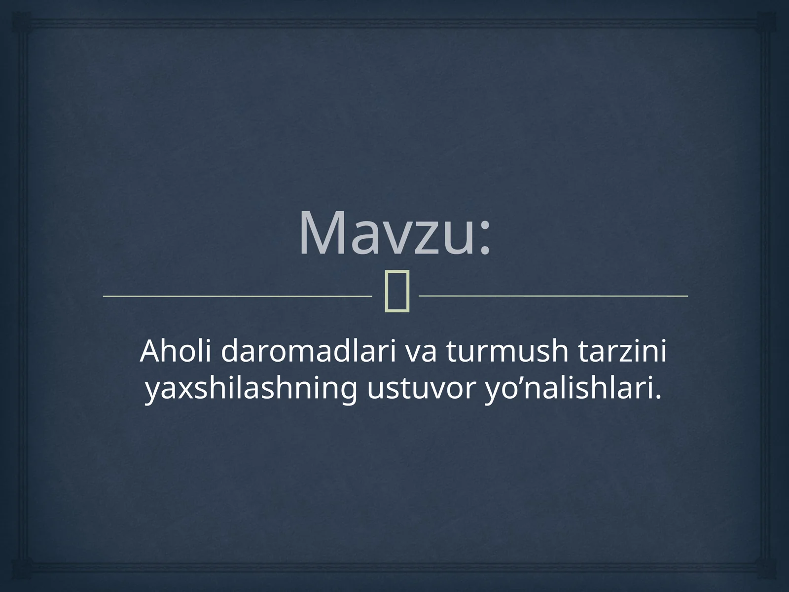 Aholi daromadlari va turmush tarzini yaxshilashning ustuvor yo’nalishlari