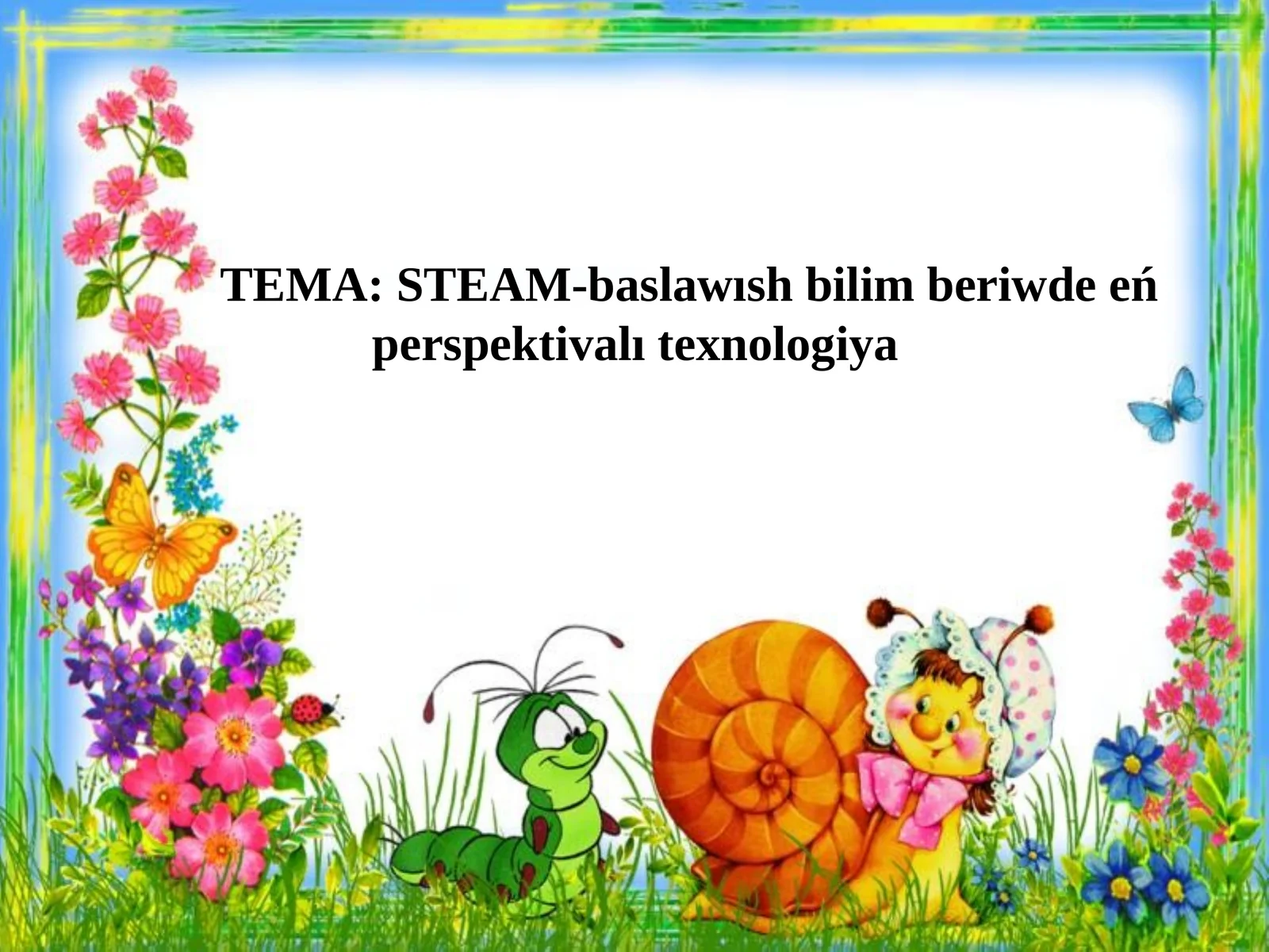 STEAM-baslawısh bilim beriwde eń perspektivalı texnologiya