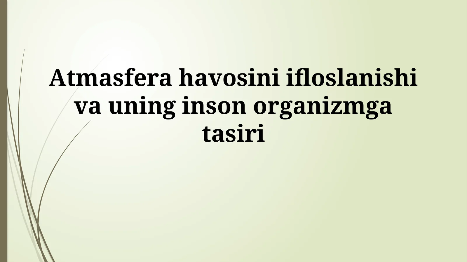 Atmasfera havosini ifloslanishi va uning insonorganizmgatasiri