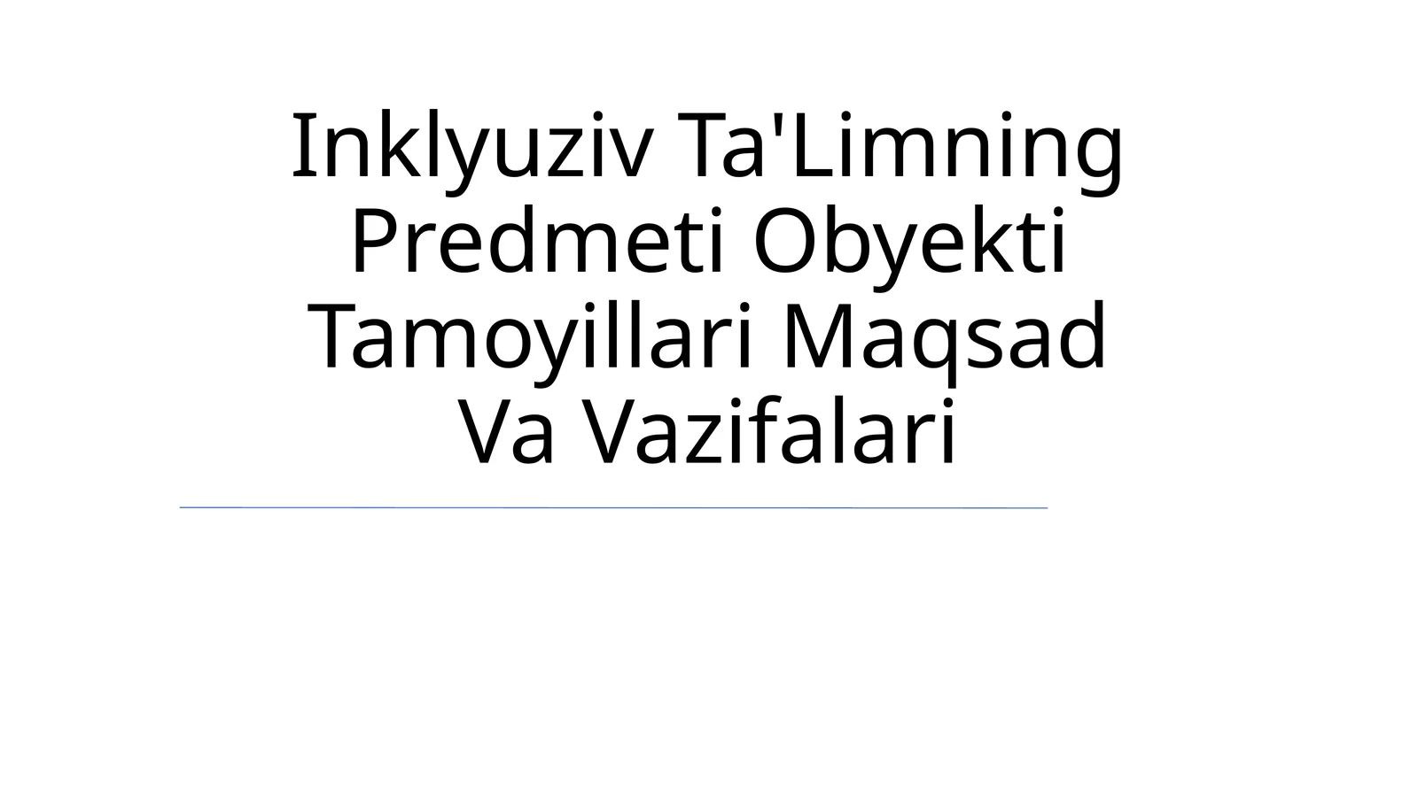 Inklyuziv Ta'Limning Predmeti Obyekti Tamoyillari Maqsad Va Vazifalari