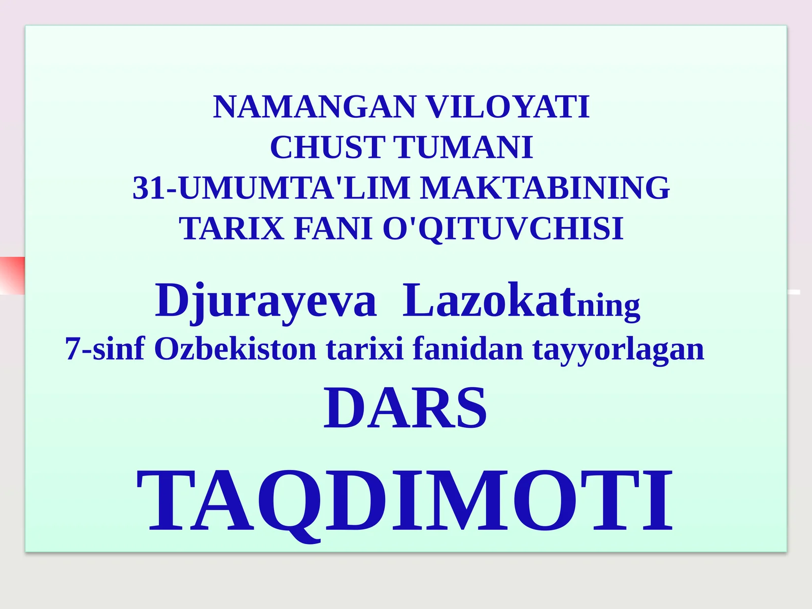 7-sinf O’zbekiston tarixi fanidan tayyorlagan DARSTAQDIMOTI