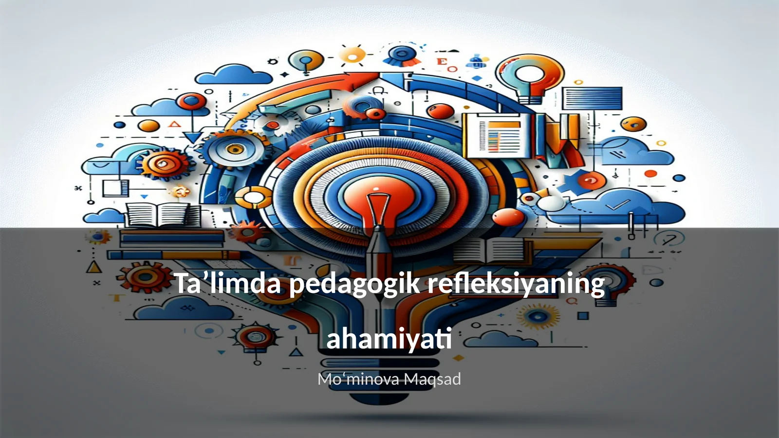 Pedagogik refleksiyaning ahamiyati