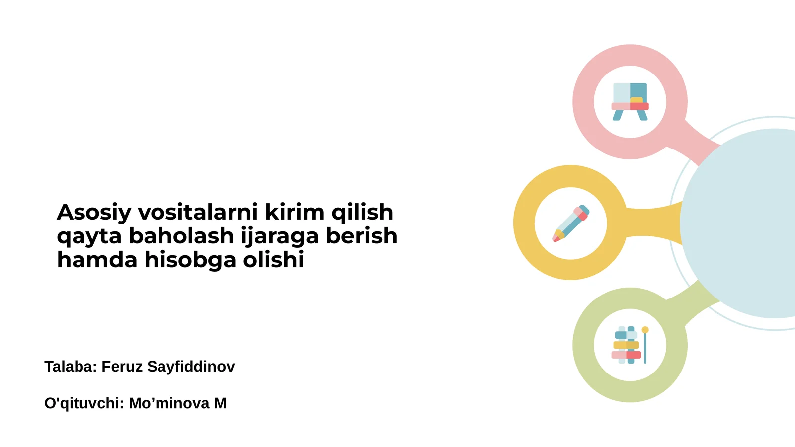 Asosiy vositalarni kirim qilish qayta baholash ijaraga berish hamda hisobga olishi