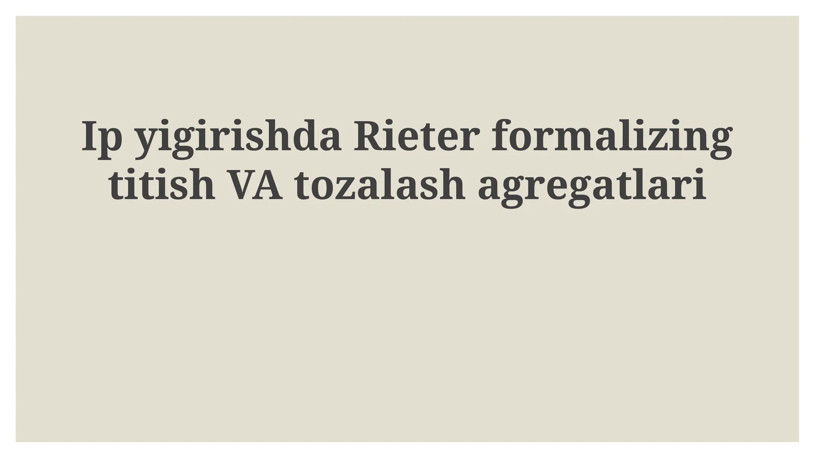 IpyigirishdaRieterformalizingtitishVAtozalashagregatlari