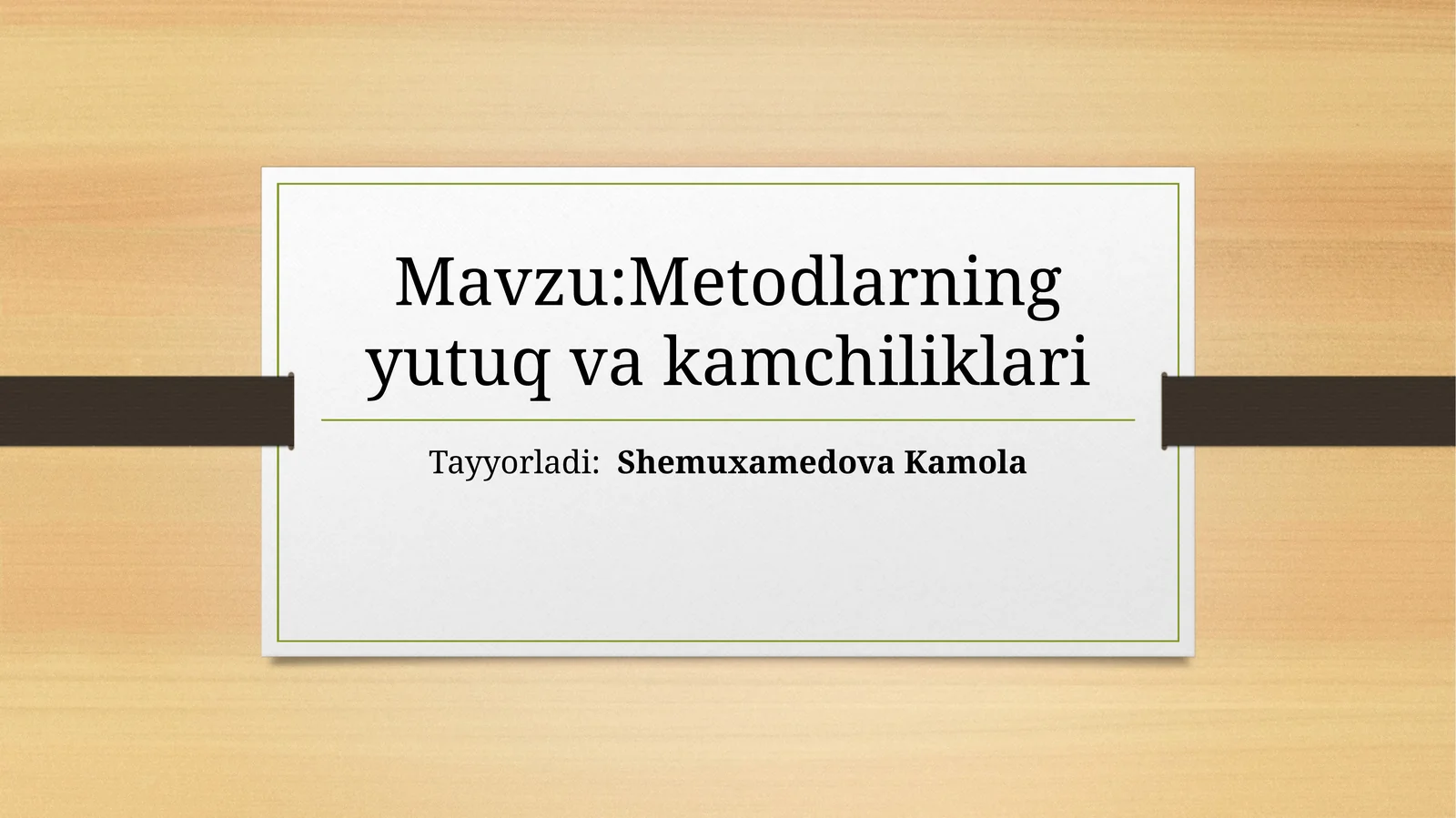 Metodlarning yutuq va kamchiliklari