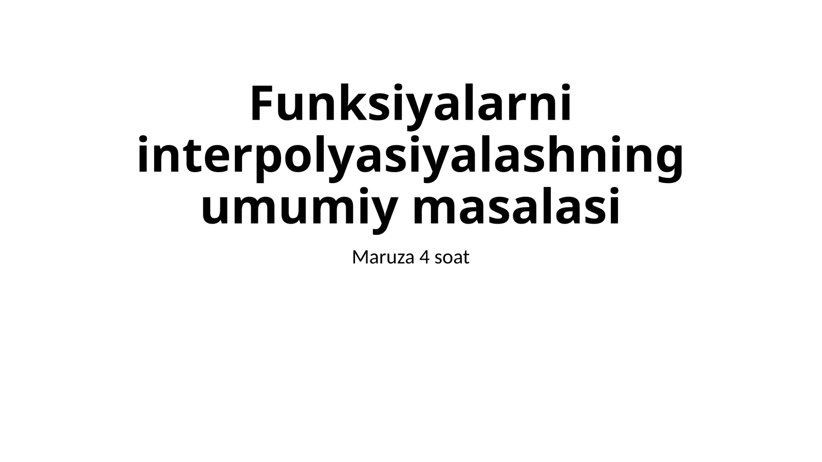 Funksiyalarni interpolyasiyalashning umumiy masalasi