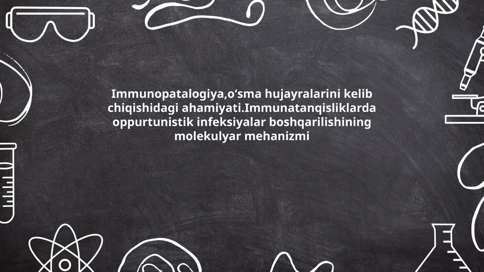 Immunopatalogiya,oʻsma hujayralarini kelib chiqishidagi ahamiyati