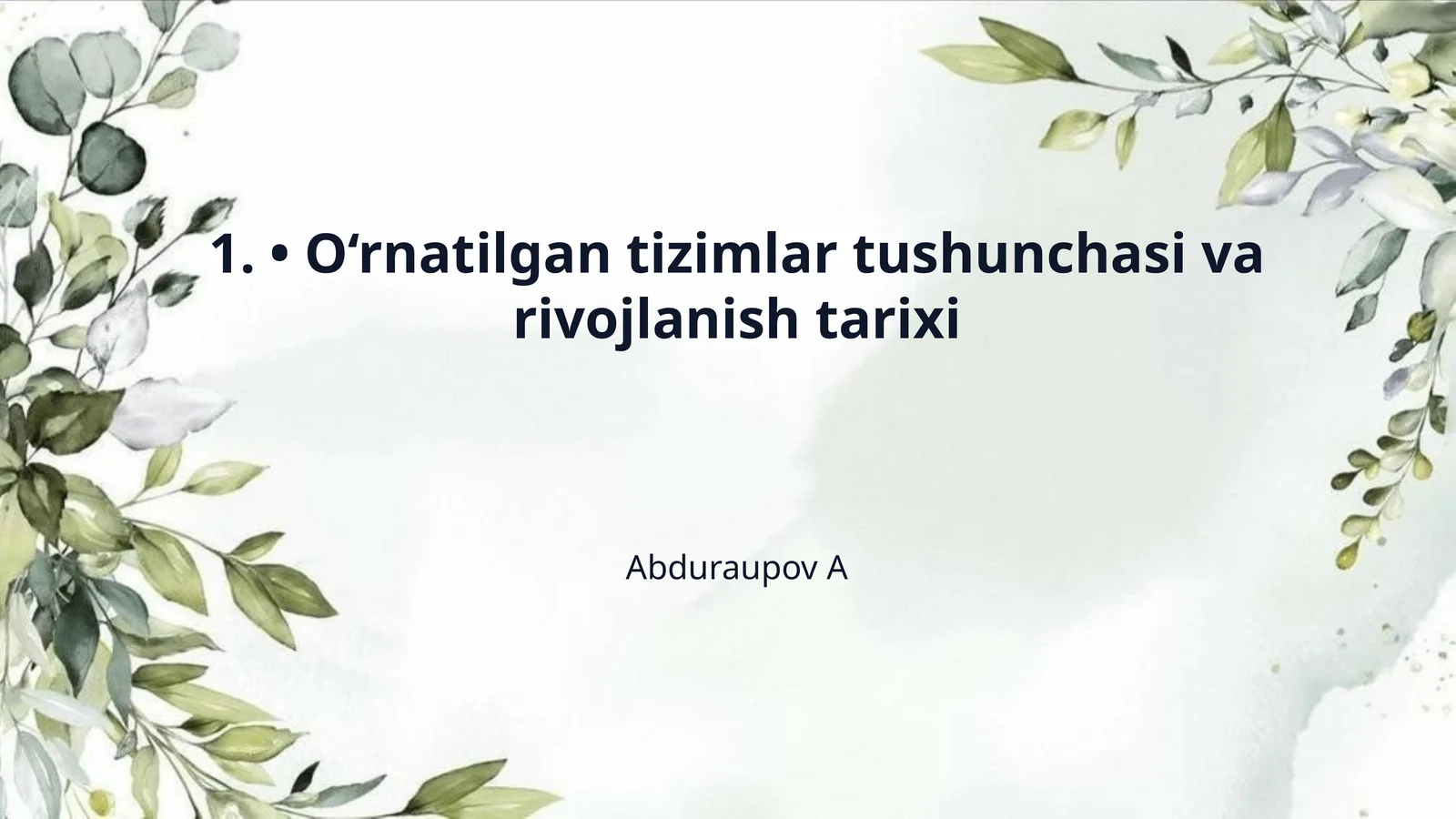 1. • O‘rnatilgan tizimlar tushunchasi va rivojlanish tarixi