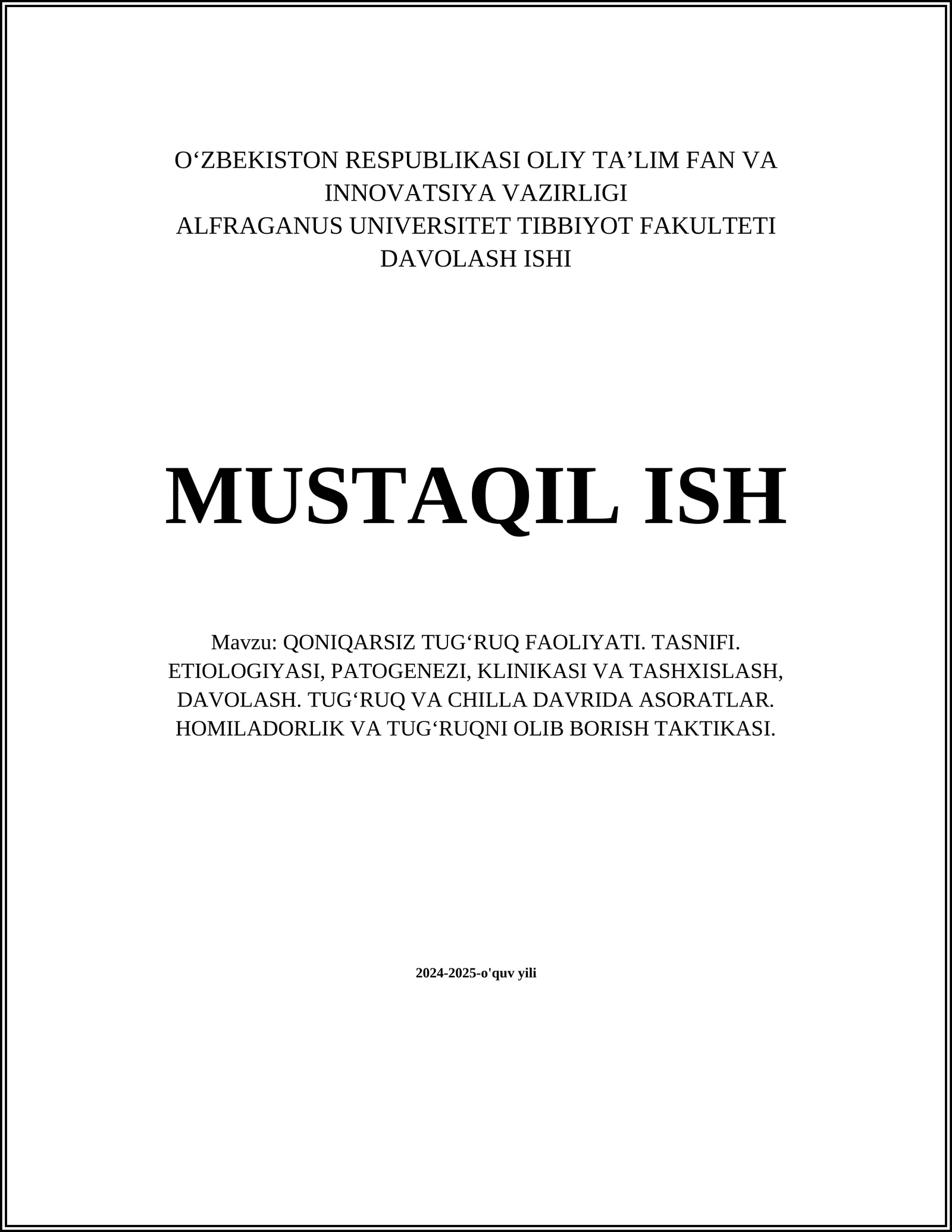 QONIQARSIZ TUGʻRUQ FAOLIYATI. TASNIFI. ETIOLOGIYASI, PATOGENEZI, KLINIKASI VA TASHXISLASH, DAVOLASH. TUGʻRUQ VA CHILLA DAVRIDA ASORATLAR. HOMILADORLIK VA TUGʻRUQNI OLIB BORISH TAKTIKASI