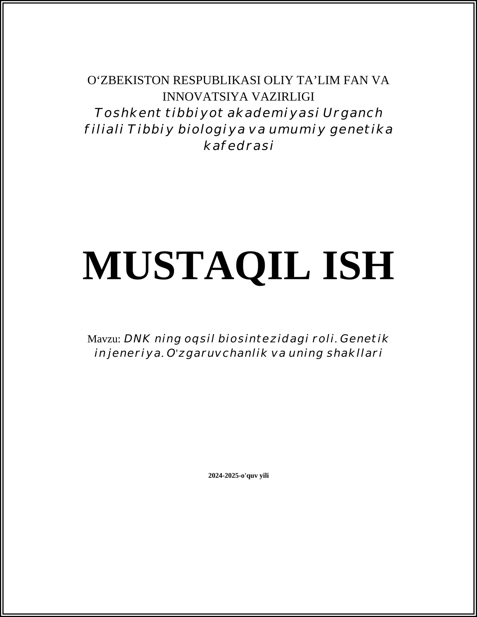 DNK ning oqsil biosintezidagi roli. Genetika injeneriya. O'zgaruvchanlik va uning shakllari
