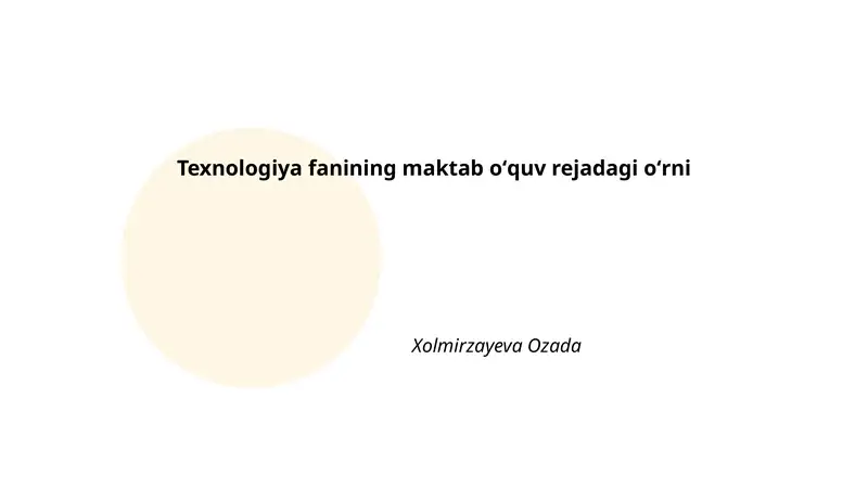 Texnologiya fanining maktab oʻquv rejadagi oʻrni