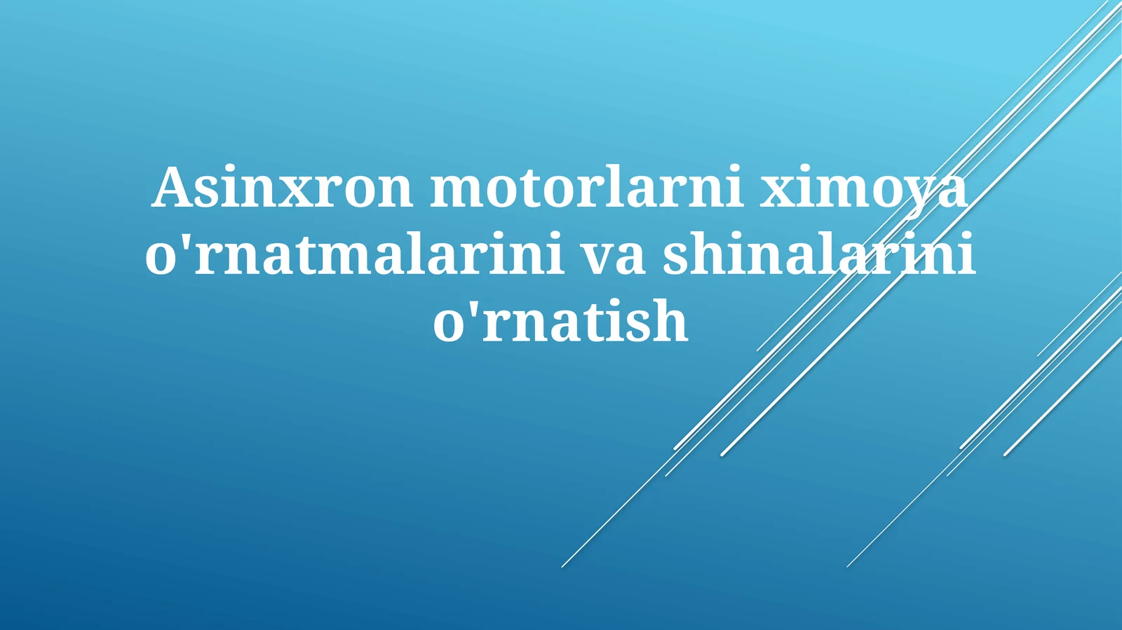 Asinxron motorlarniximoyao'rnatmalarinivashinalarinio'rnatish