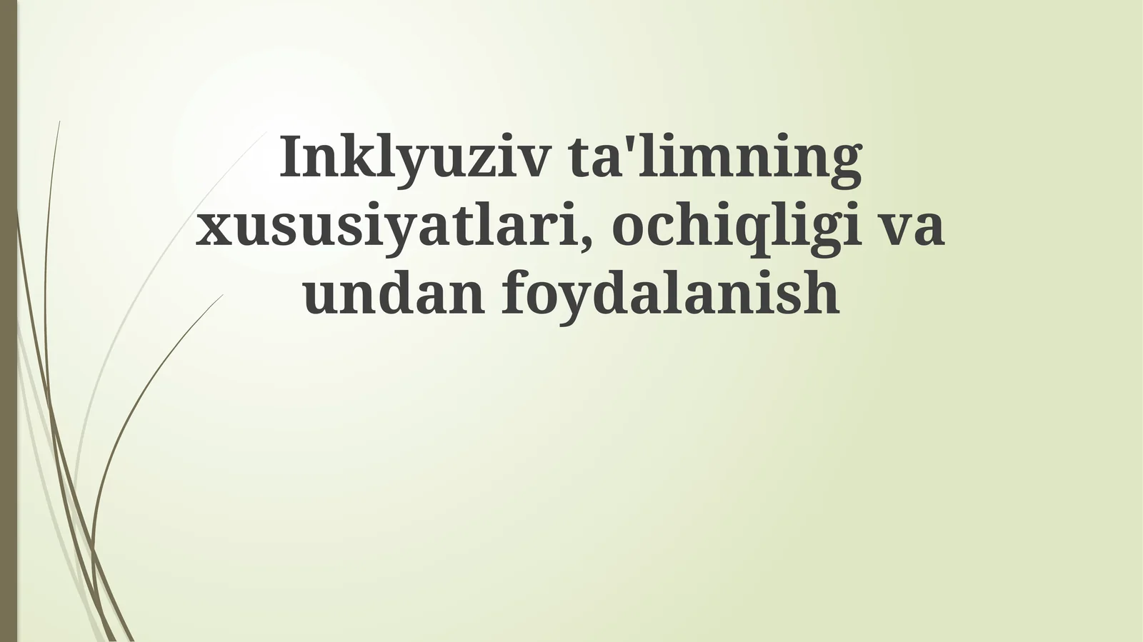 Inklyuziv ta'limning xususiyatlari, ochiqligi va undan foydalanish