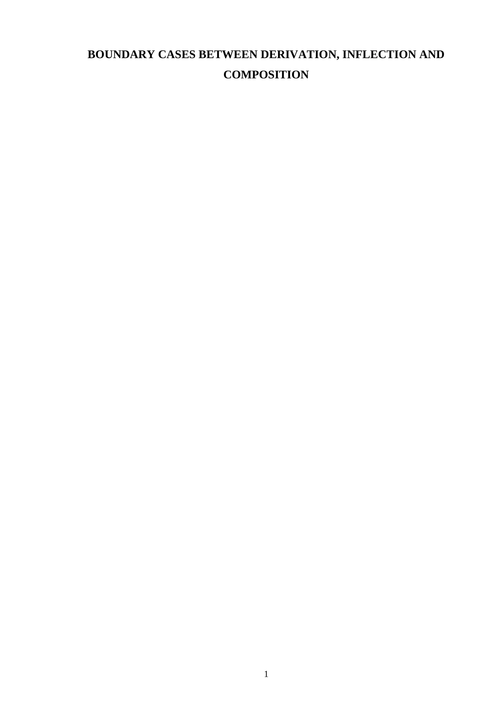BOUNDARY CASES BETWEEN DERIVATION, INFLECTION AND COMPOSITION