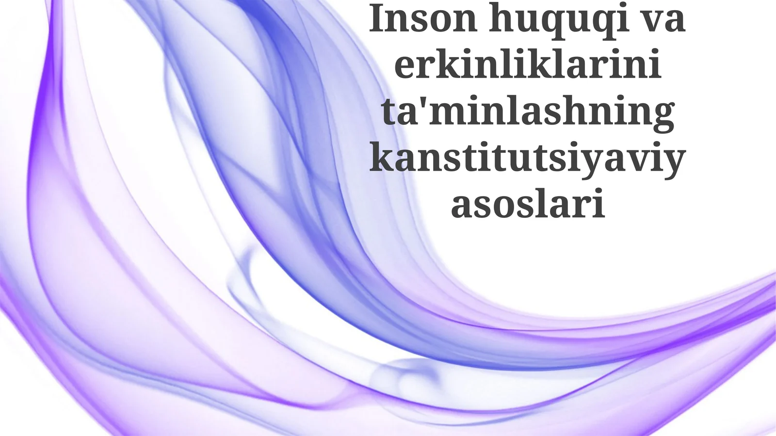 Inson huquq va erkinliklarini himoya qiluvchi Konstitutsiyaning asosiy qoidalari